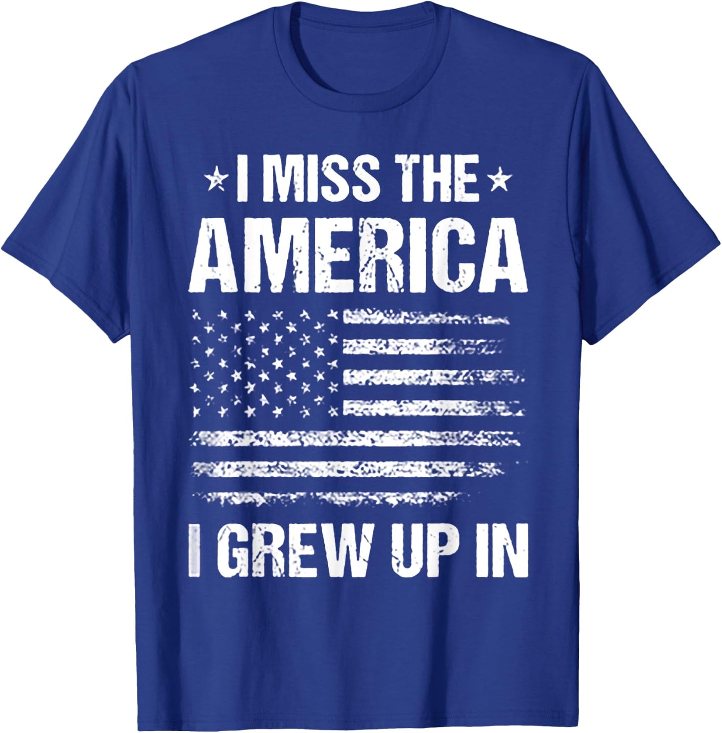 I Miss The America I Grew Up In T-Shirt - T-Shirt | Royal