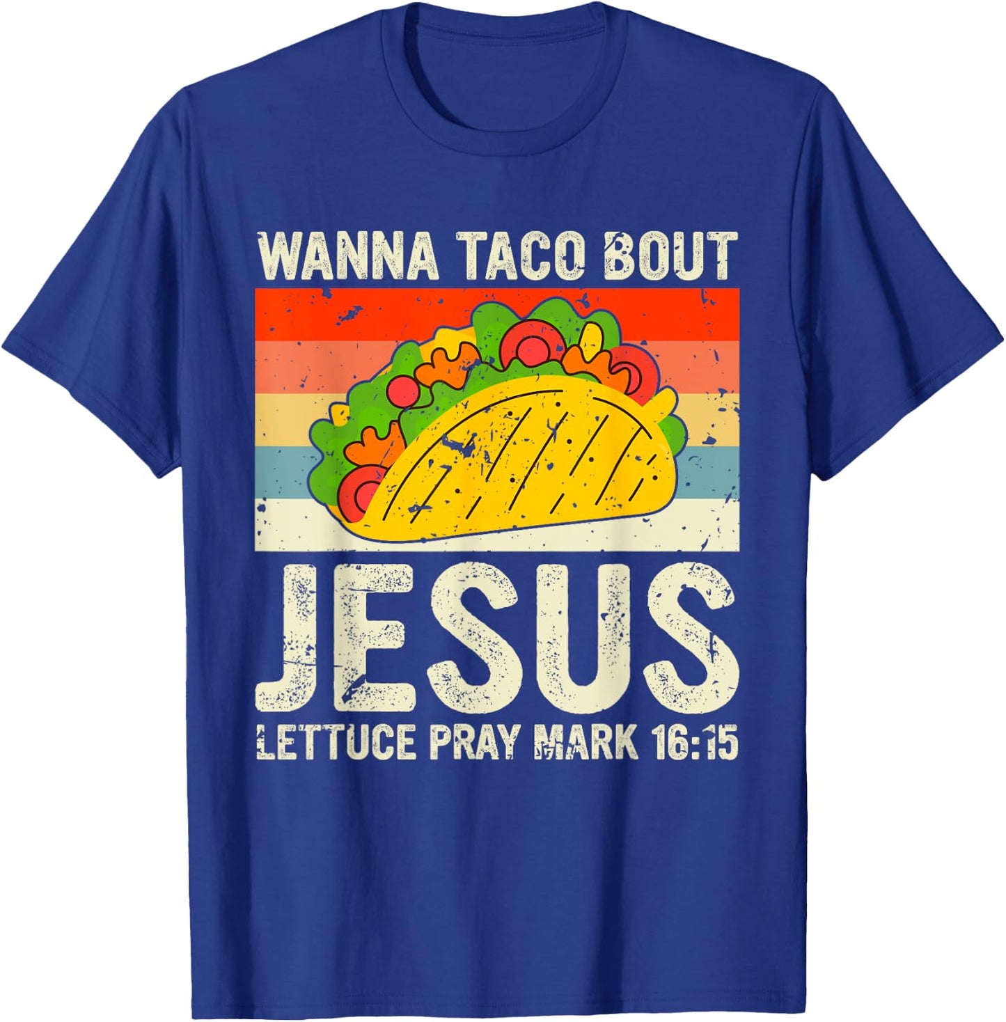 Vintage Retro Wanna Taco Bout Jesus Funny Taco Christian T-Shirt - T-Shirt | Royal