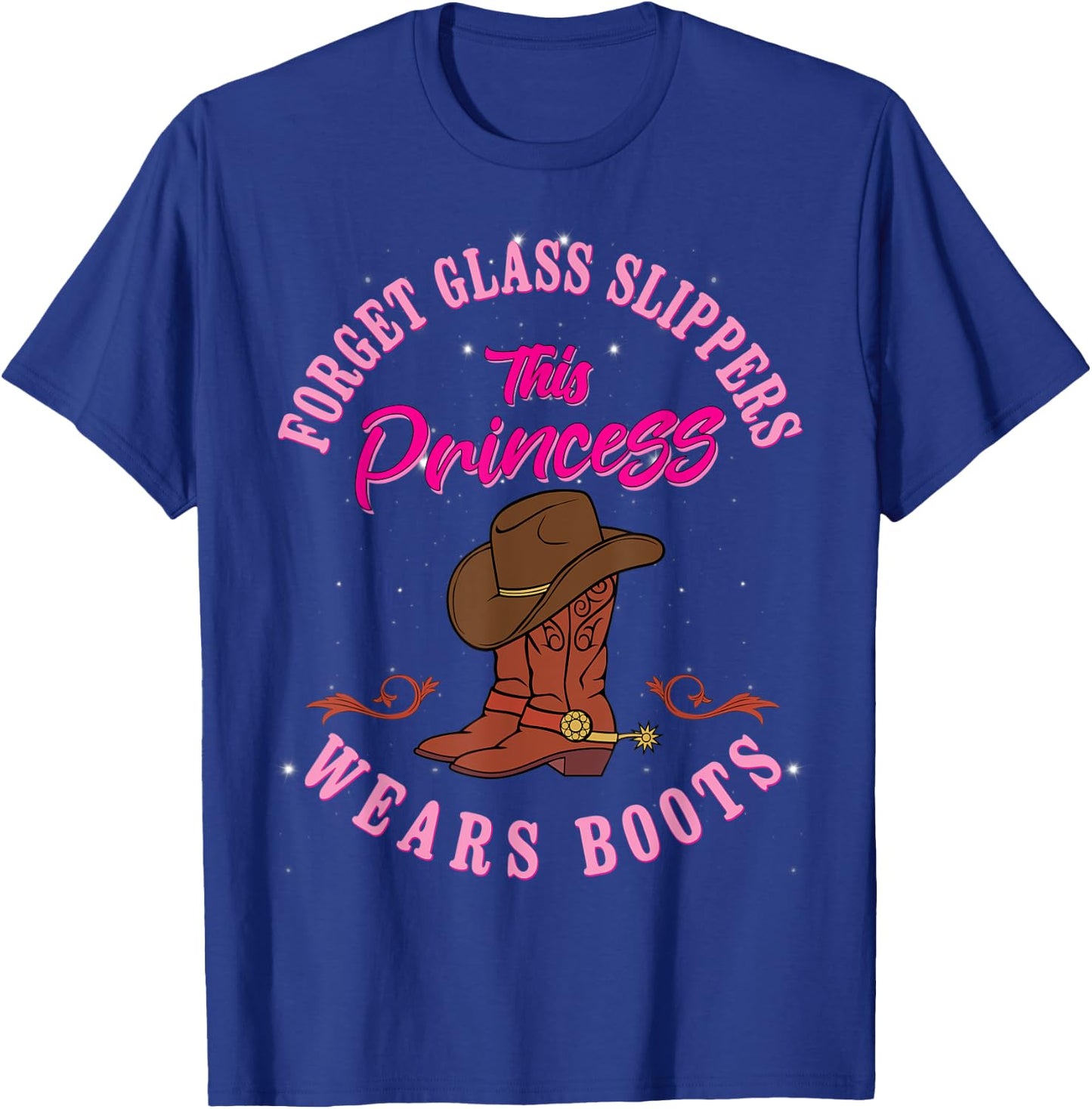 Forget Glass Slippers This Princess Wears Boots Country Gals T-Shirt - T-Shirt | Royal