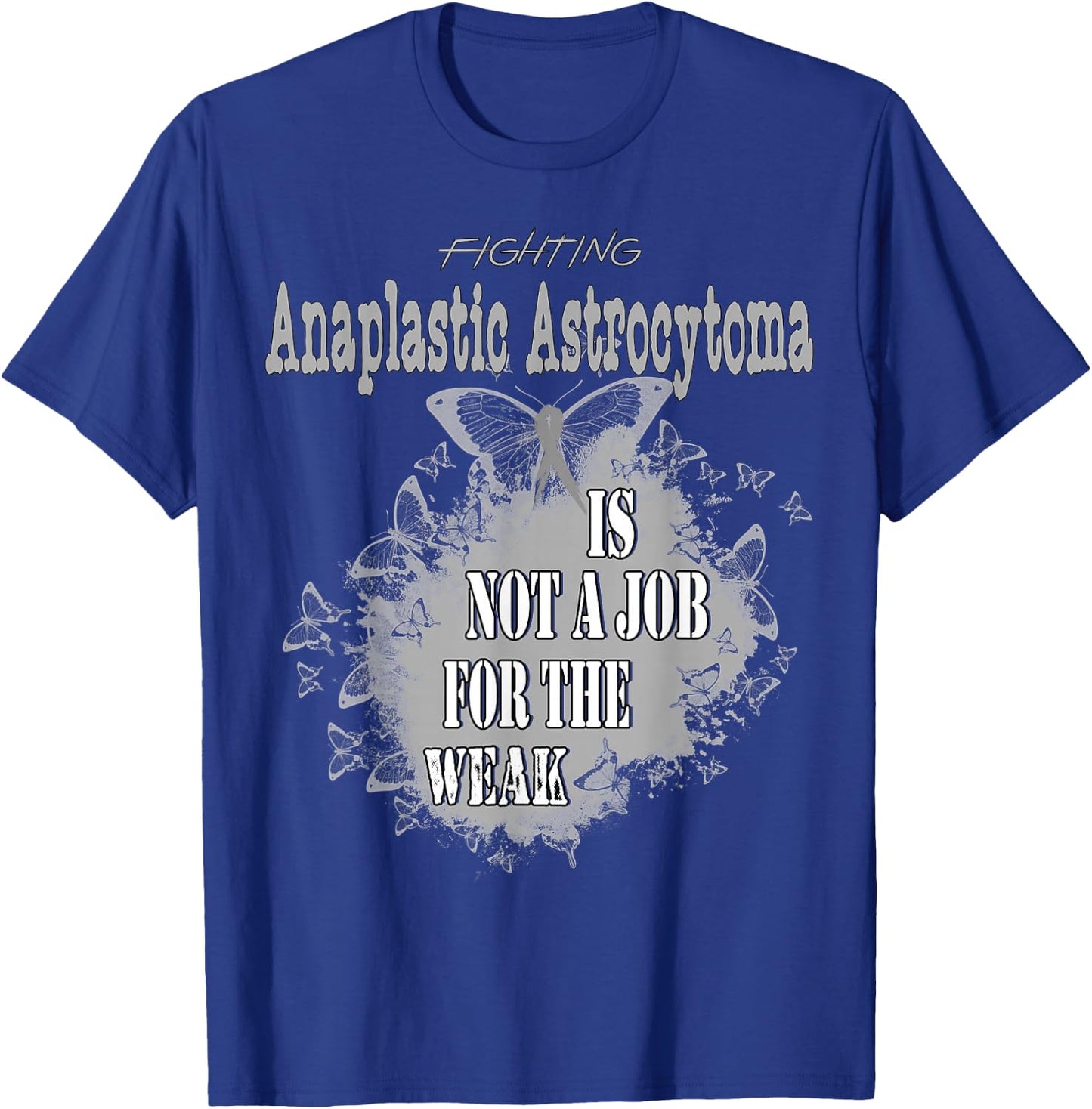 Anaplastic Astrocytoma Awareness T-Shirt - T-Shirt | Royal