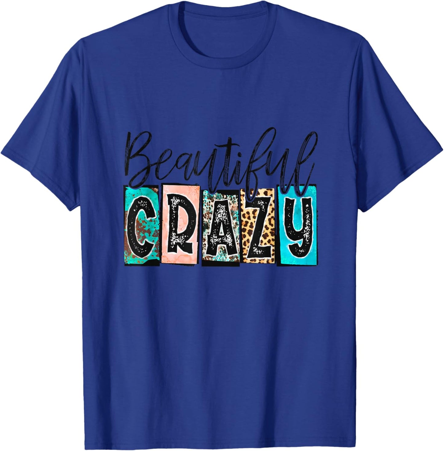Beautiful Crazy Shirt Halloween Christmas Shirt T-Shirt - T-Shirt | Royal