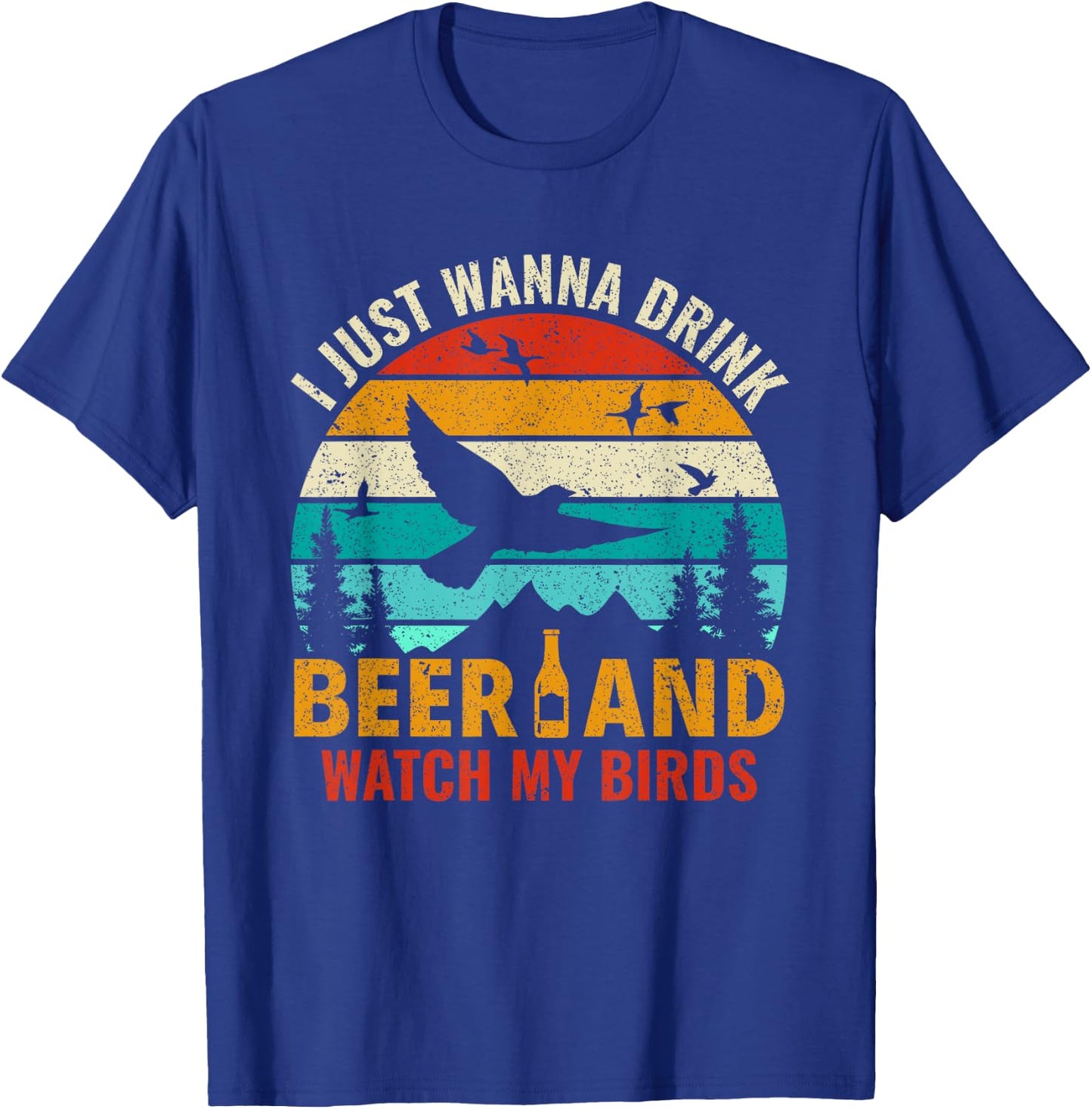 Drink Beer & Watch My Birds - Bird Watching Birdologist T-Shirt - T-Shirt | Royal