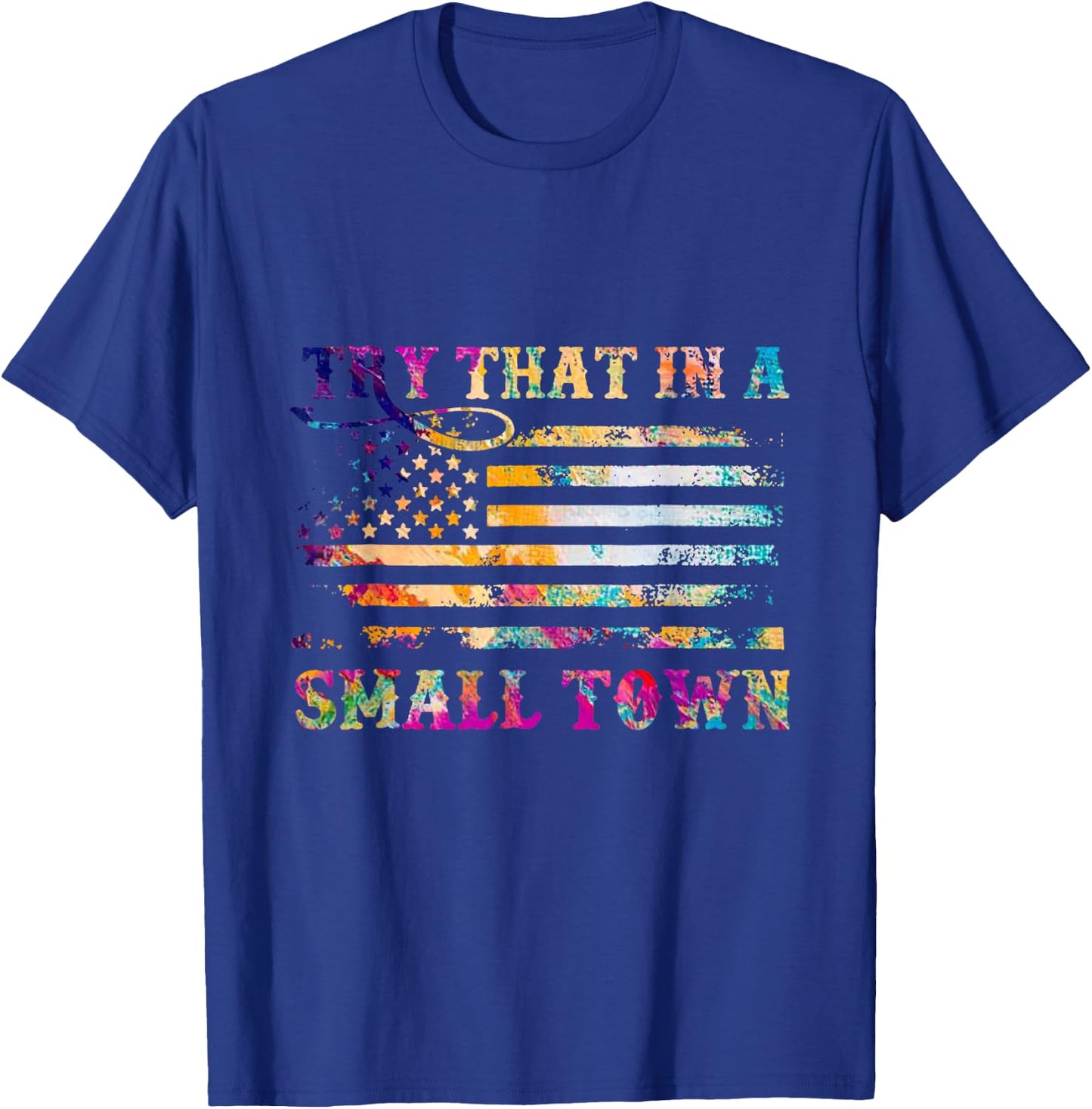Vintage Don't Try That In My Town American Flag Men T-Shirt - T-Shirt | Royal