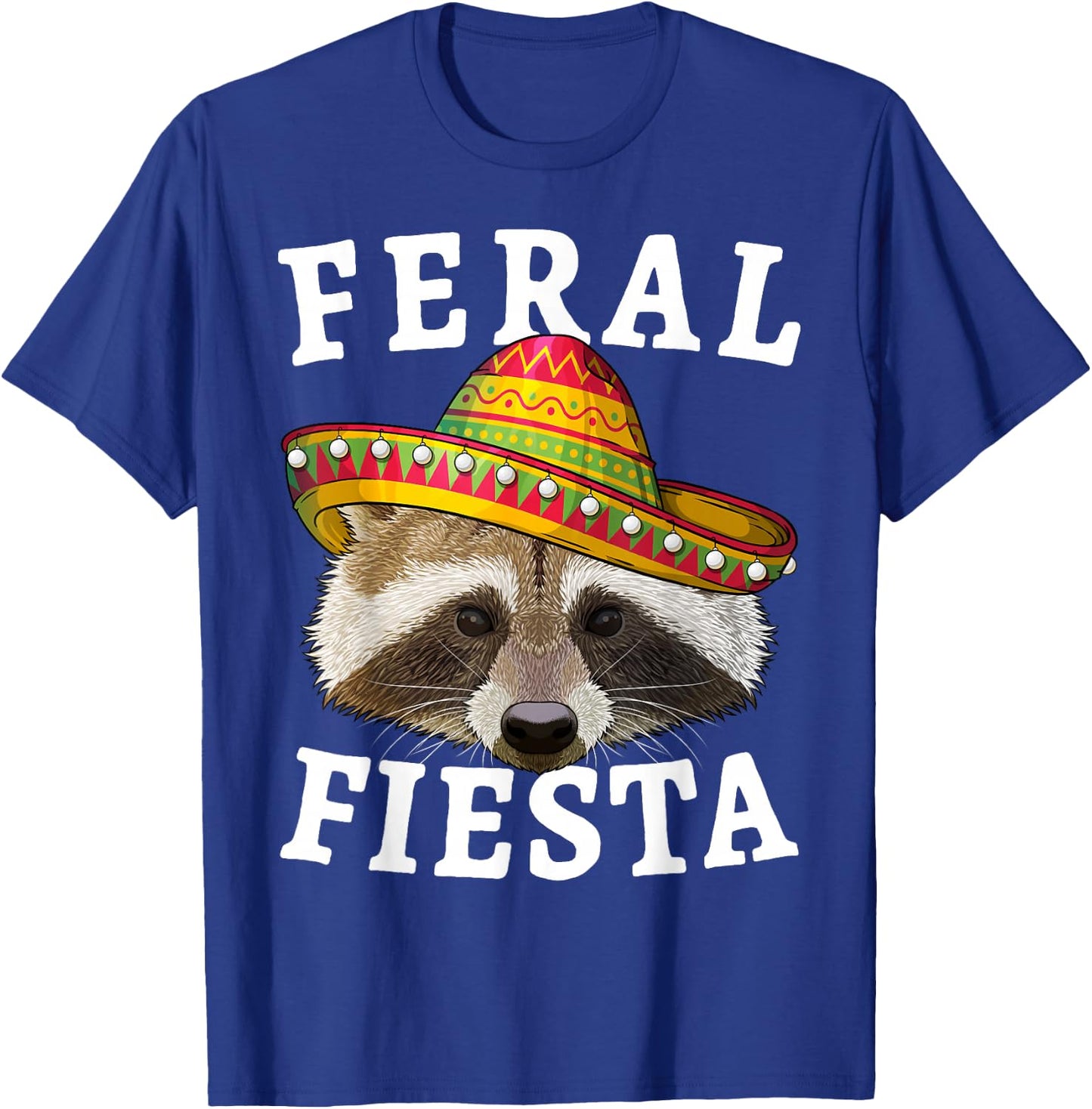 Feral Fiesta Cinco de Mayo Raccoon Mexican Trash Panda T-Shirt - T-Shirt | Royal