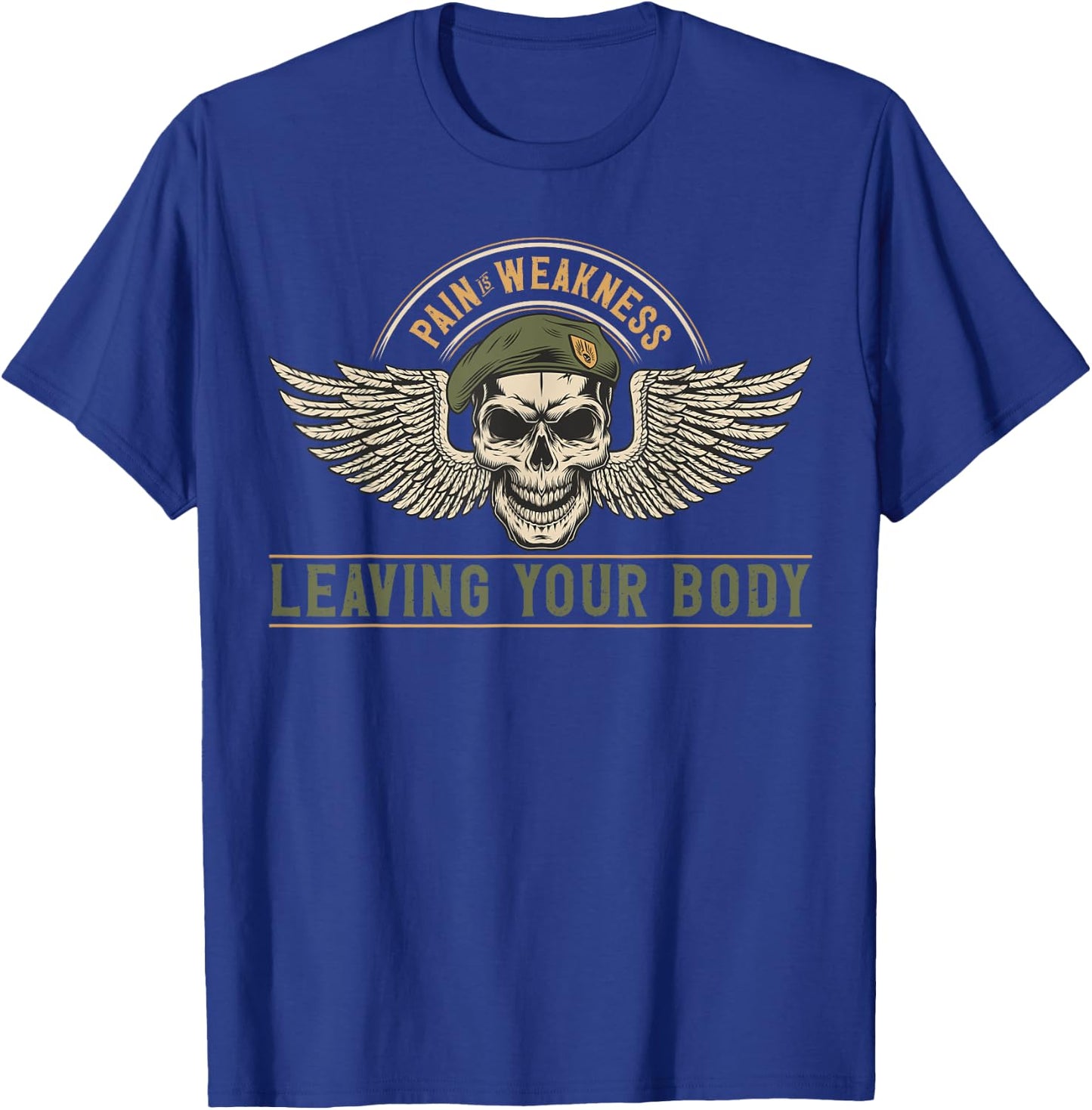 Pain Is Weakness Leaving Your Body Fighter Soldier T-Shirt - T-Shirt | Royal