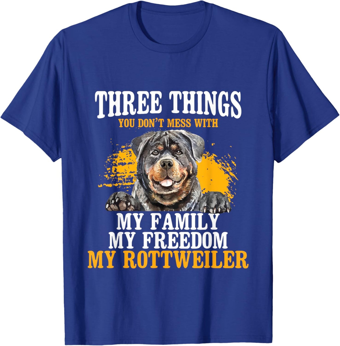 Three Things You Don't Mess With My Family - Rottweiler Dog Women T-Shirt - T-Shirt | Royal