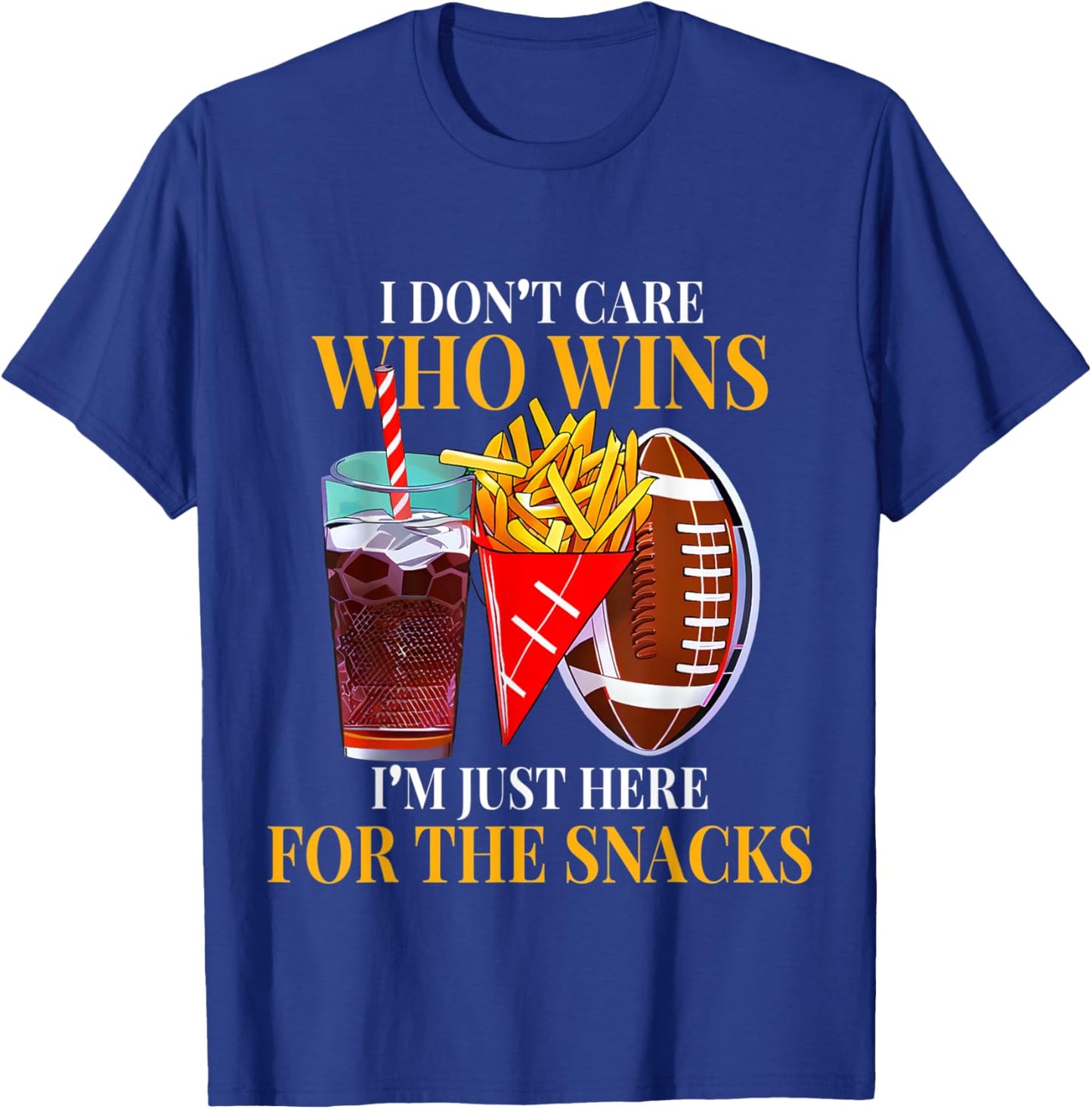 I'm Just Here For Snacks Drinks Fries Football Match Sunday T-Shirt - T-Shirt | Royal