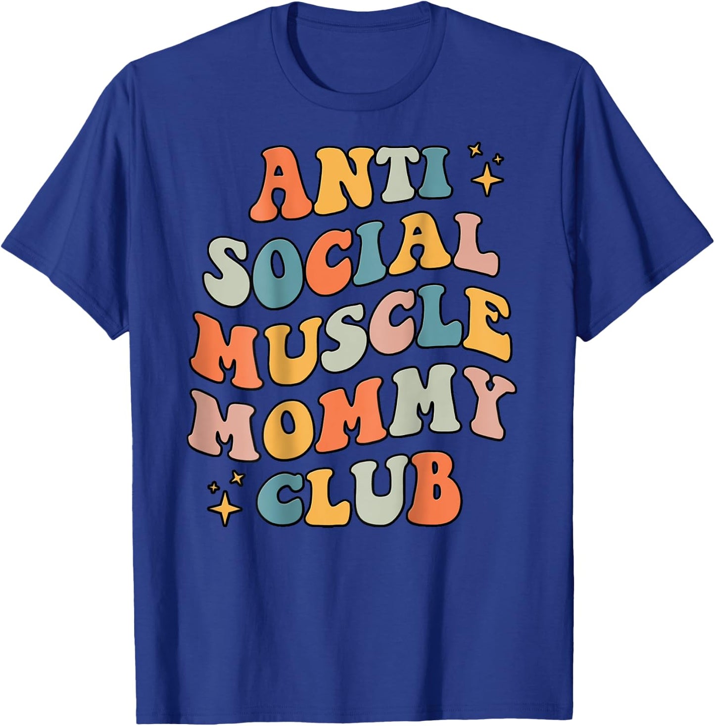 Anti Social Muscle Mommy Club Groovy Pump Cover Funny T-Shirt - T-Shirt | Royal