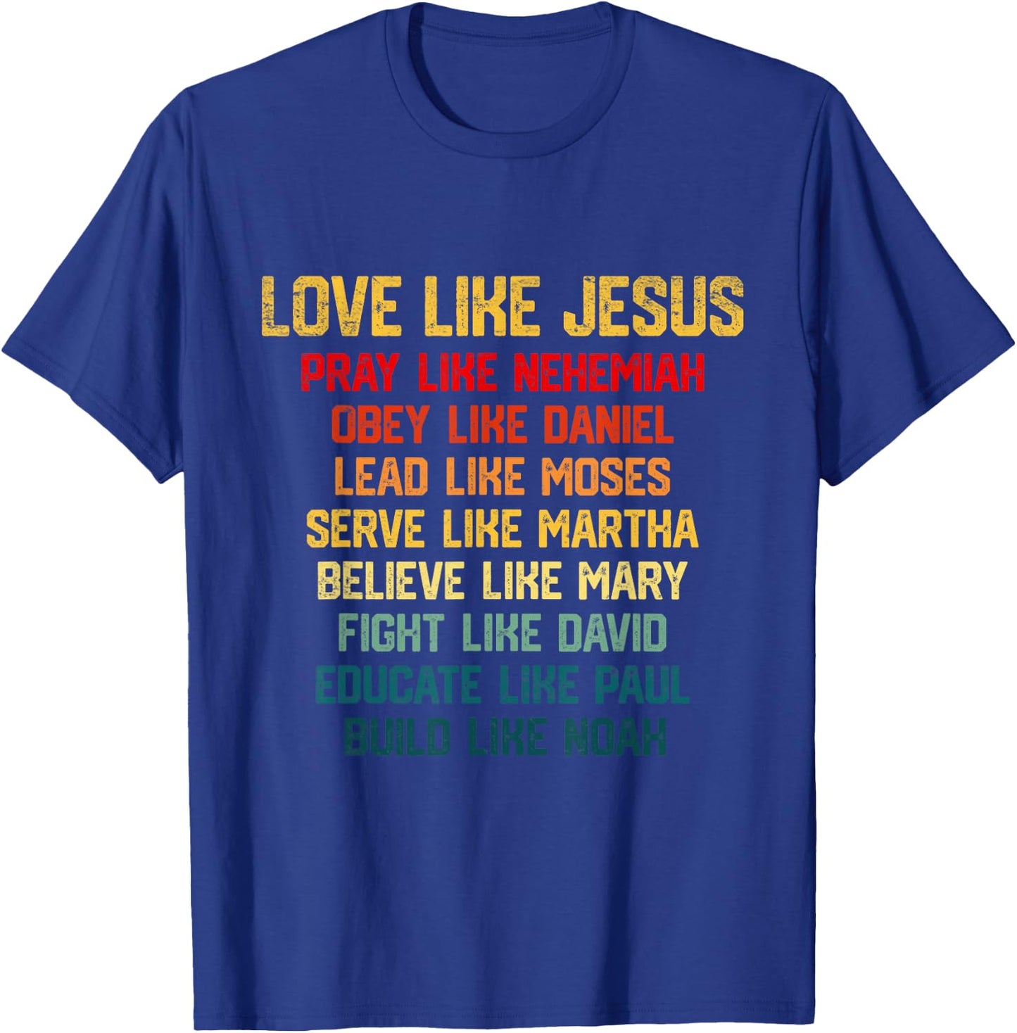 Love Like Jesus Vintage Pray Like Nehemiah Obey Like Daniel T-Shirt - T-Shirt | Royal