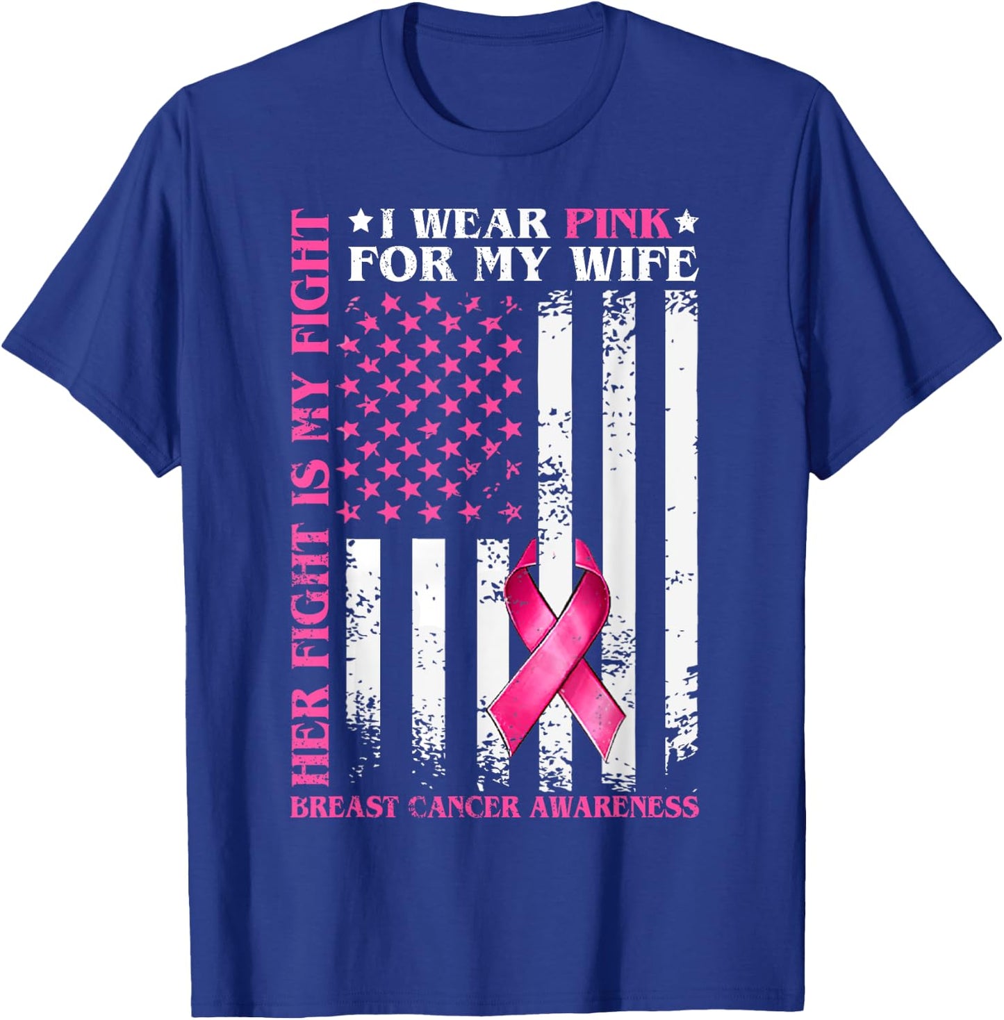 I Wear Pink For My Wife Breast Cancer Husband American Flag T-Shirt - T-Shirt | Royal