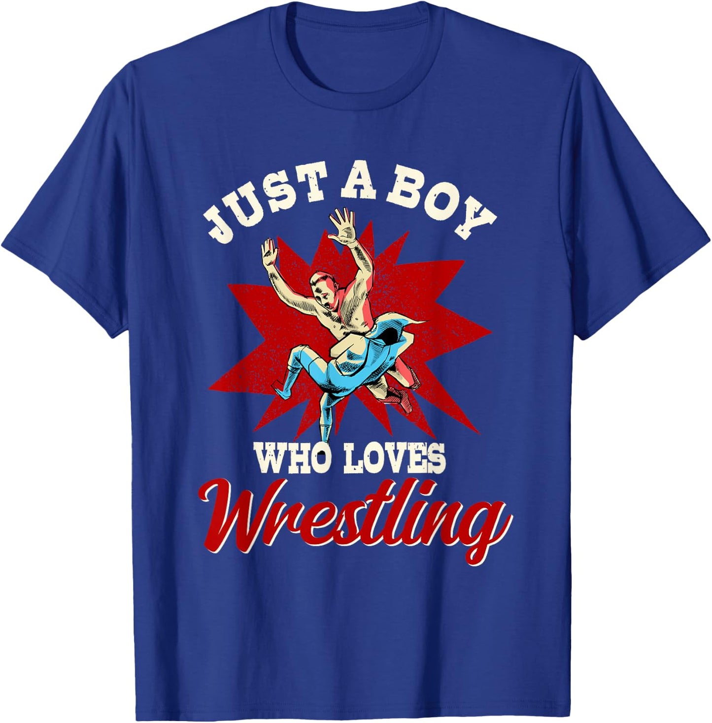 Just A Boy Who Loves Wrestling Boys Wrestle Wrestler T-Shirt - T-Shirt | Royal