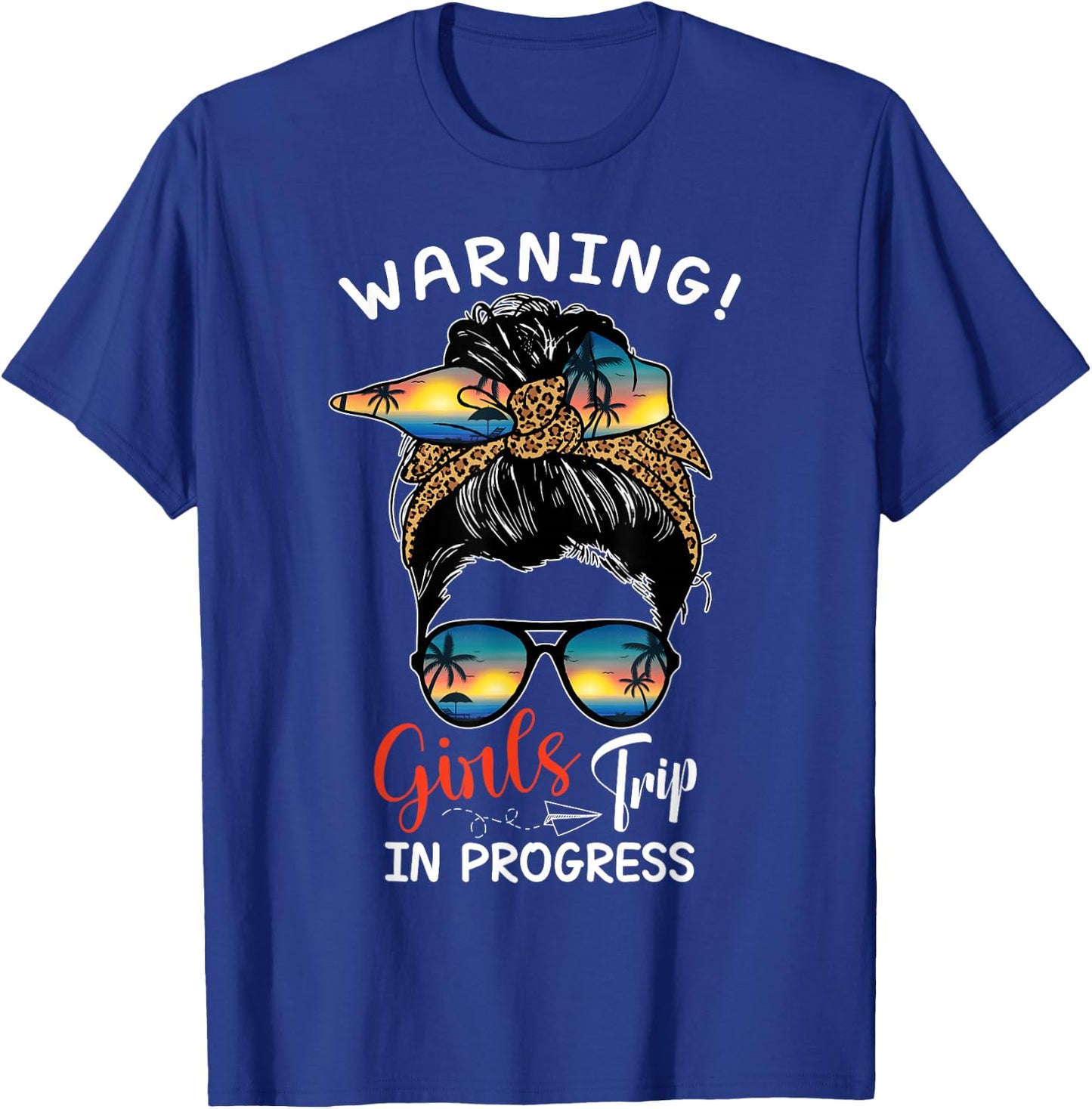 Warning Girls Trip 2026 in Progress Messy Bun Beach Weekend T-Shirt - T-Shirt | Royal