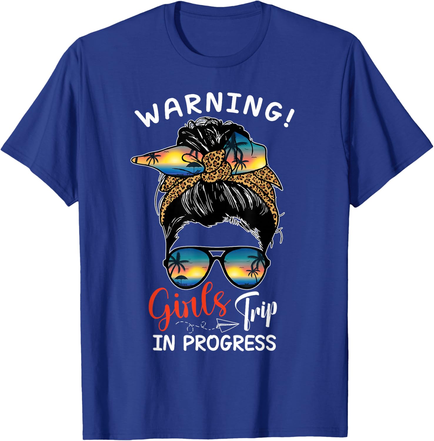 Warning Girls Trip 2026 in Progress Messy Bun Beach Weekend T-Shirt - T-Shirt | Royal