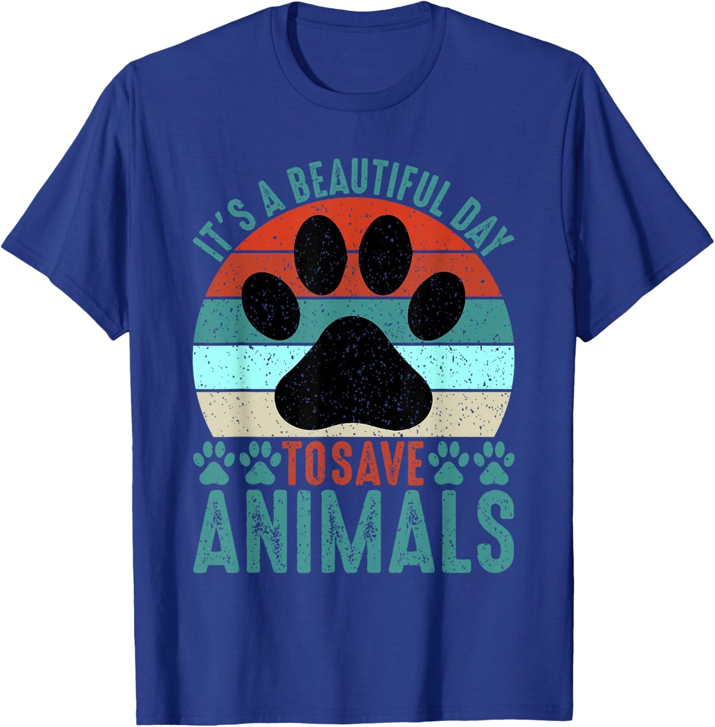 A Beautiful Day To Save Animals Rescue Animals T-Shirt - T-Shirt | Royal
