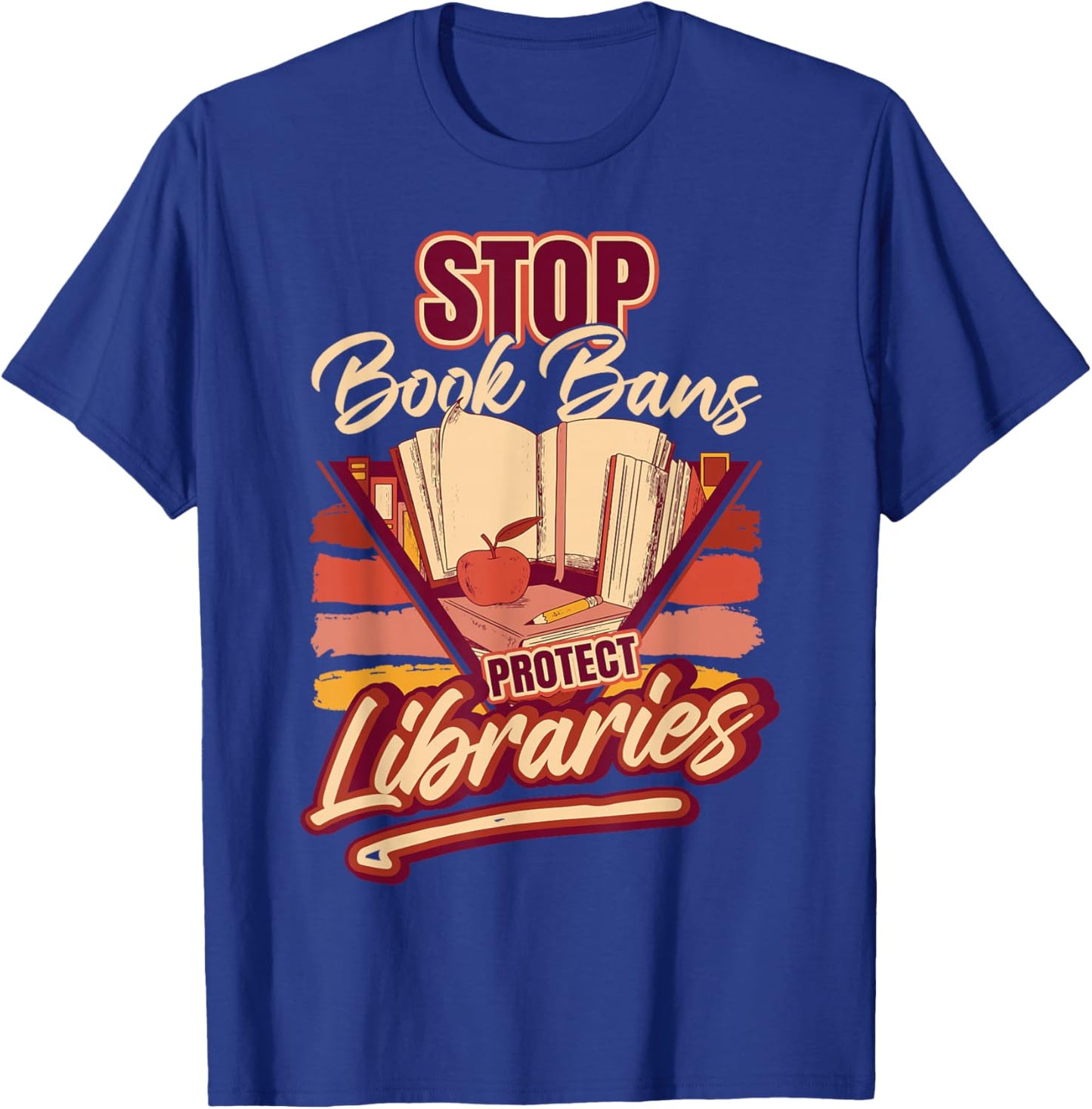 Banned Books Stop Book Bans Protect Libraries T-Shirt - T-Shirt | Royal