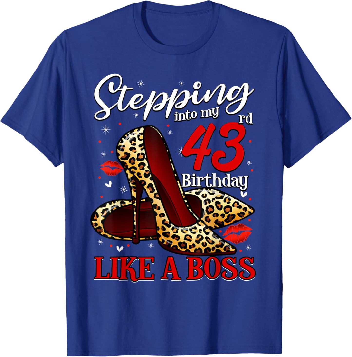 43 and Fabulous High Heels Stepping Into My 43rd Birthday T-Shirt - T-Shirt | Royal