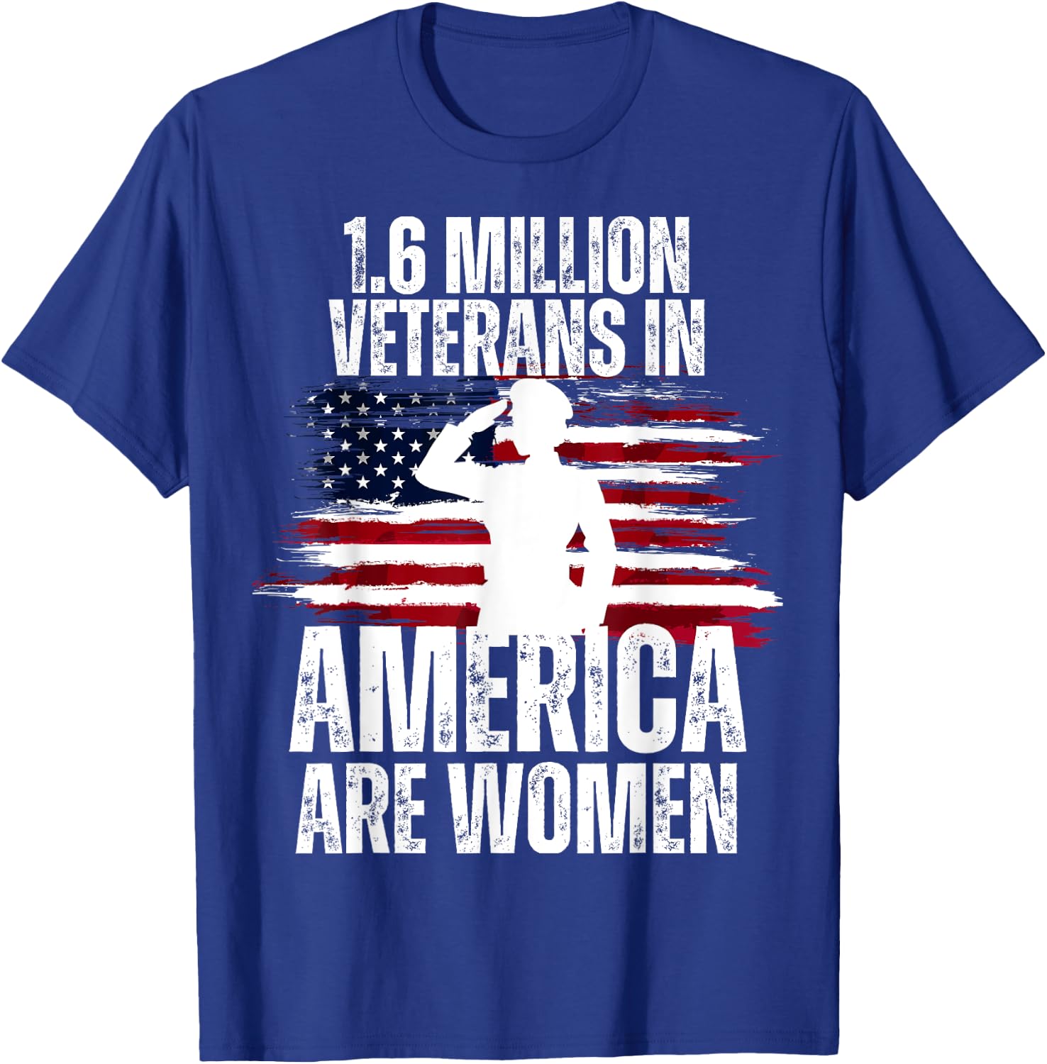 Veterans Day 1.6 Million Veterans In America Are Women T-Shirt - T-Shirt | Royal