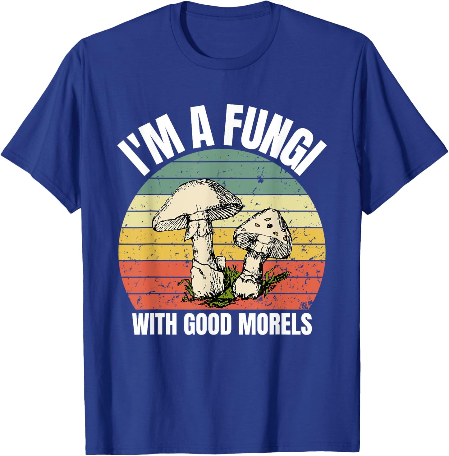 I'm A Fungi for a Mushroom Hunter T-Shirt - T-Shirt | Royal