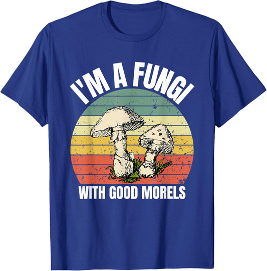 I'm A Fungi for a Mushroom Hunter T-Shirt - T-Shirt | Royal
