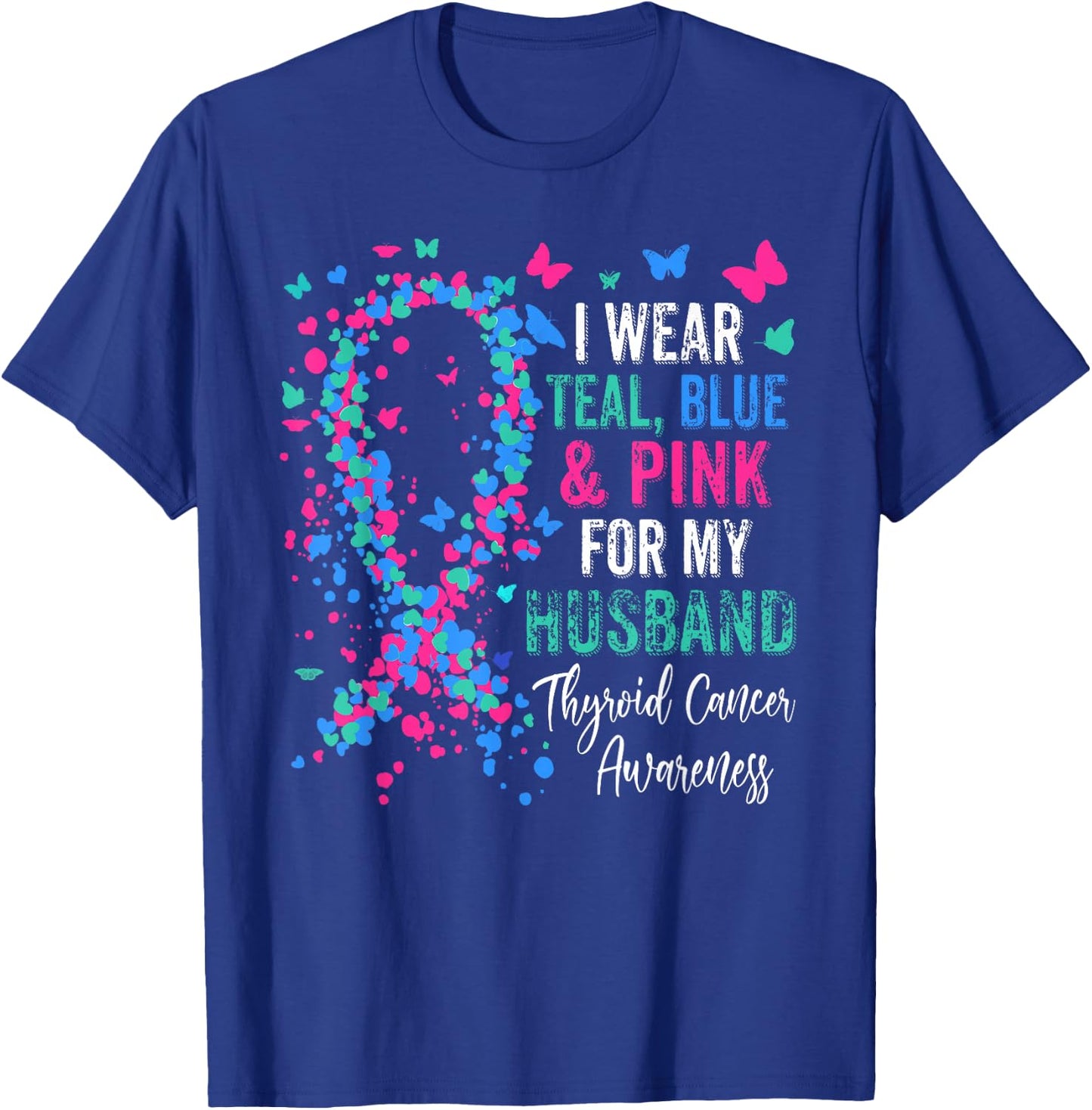 I Wear Teal Blue & Pink For My Husband Thyroid Awareness T-Shirt - T-Shirt | Royal
