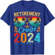 Retirement Cruise 2024 Retired Cruising Trip Vacation T-Shirt - T-Shirt | Royal
