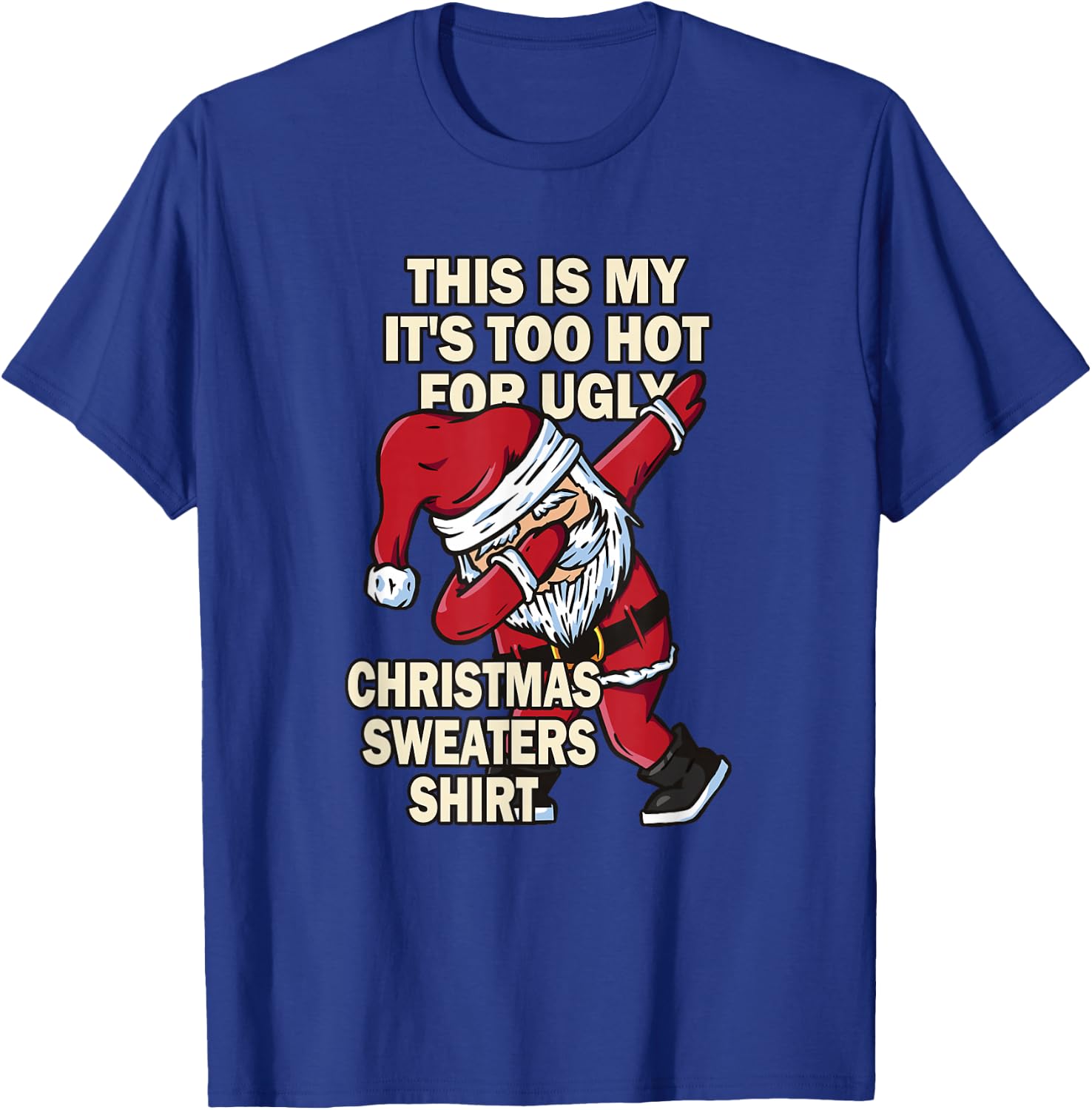 This Is My It's Too Hot For Ugly Christmas Sweaters T-Shirt - T-Shirt | Royal