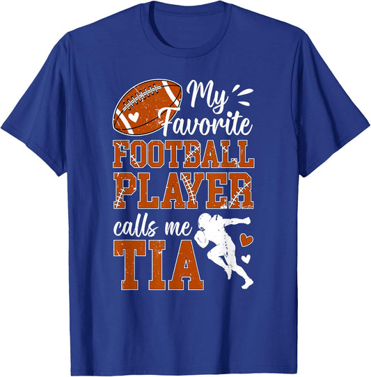 My Favorite Football Player Calls Me Tia Football Tia Aunt T-Shirt - T-Shirt | Royal