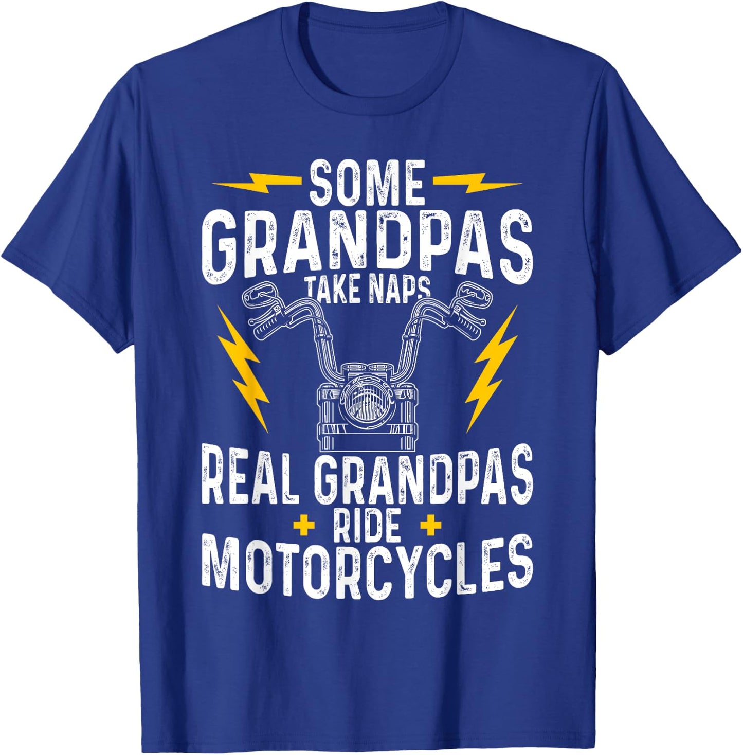 Some Grandpas Take Naps Real Grandpas Ride-Motorcycle T-Shirt - T-Shirt | Royal