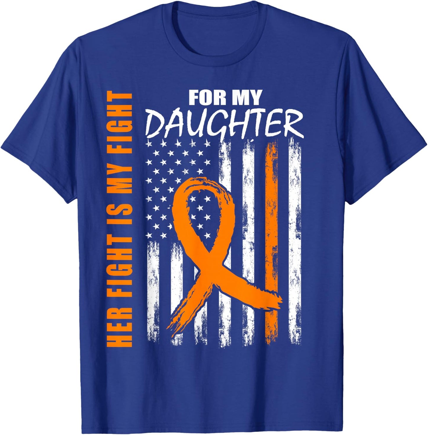 Her Fight Is My Fight Daughter Leukemia Awareness Flag Gifts T-Shirt - T-Shirt | Royal