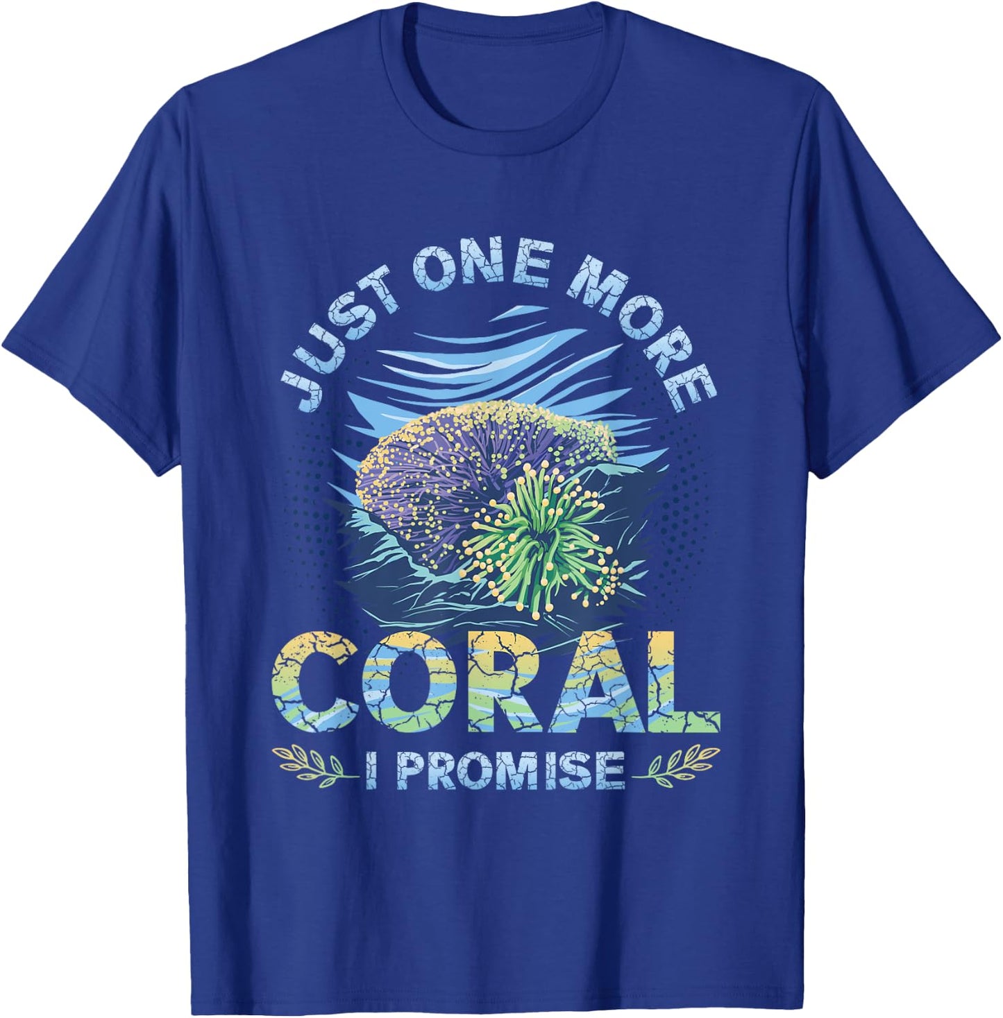 Just One More Coral I Promise Reef Tank T-Shirt - T-Shirt | Royal