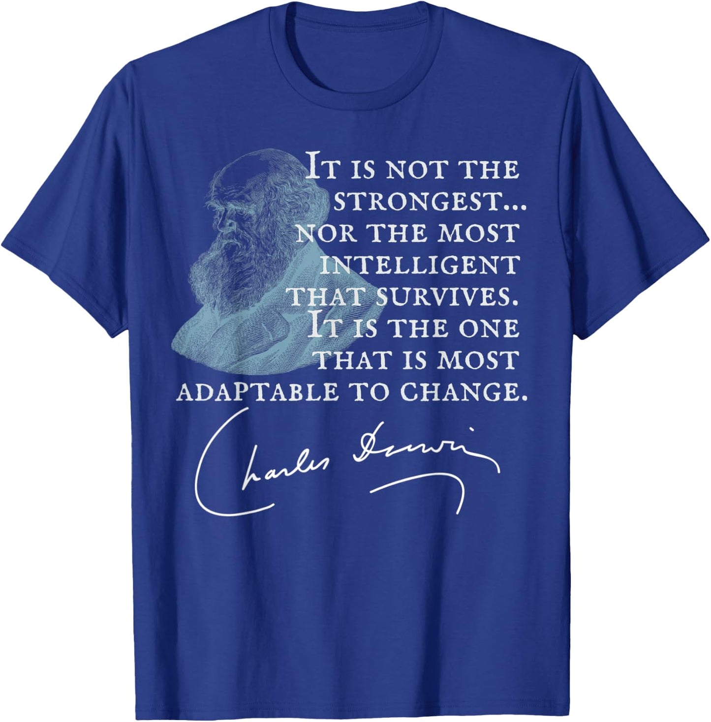 Not the Strongest...most Adaptable to Change Charles Darwin T-Shirt - T-Shirt | Royal