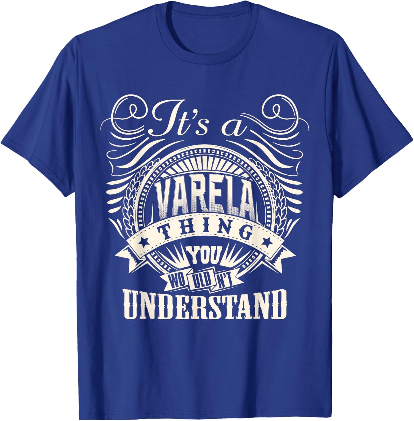 It's A VARELA Thing You Wouldn't Understand VARELA Family T-Shirt - T-Shirt | Royal