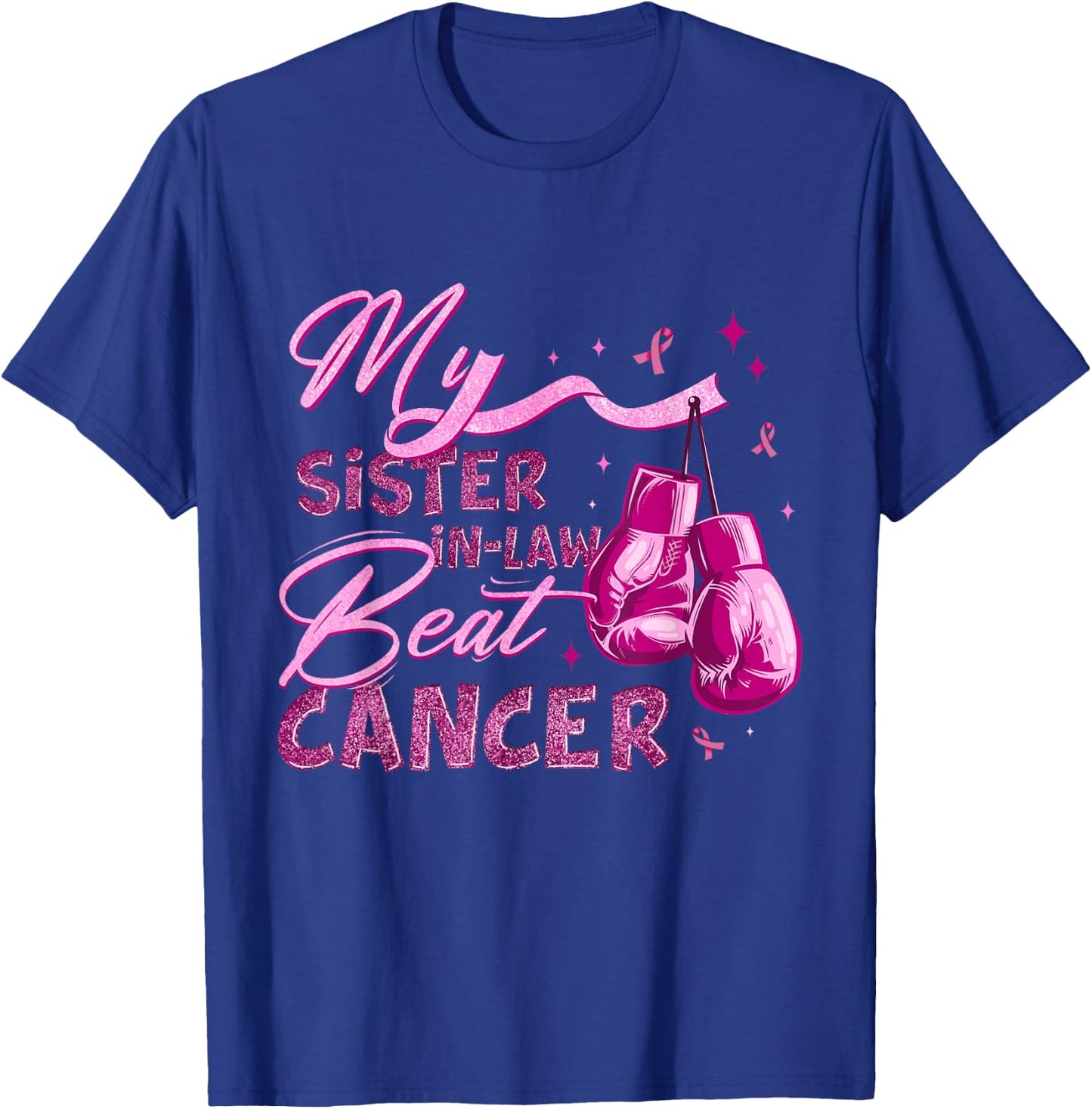 My Sister-In-Law Beat Cancer Breast Cancer Awareness T-Shirt - T-Shirt | Royal