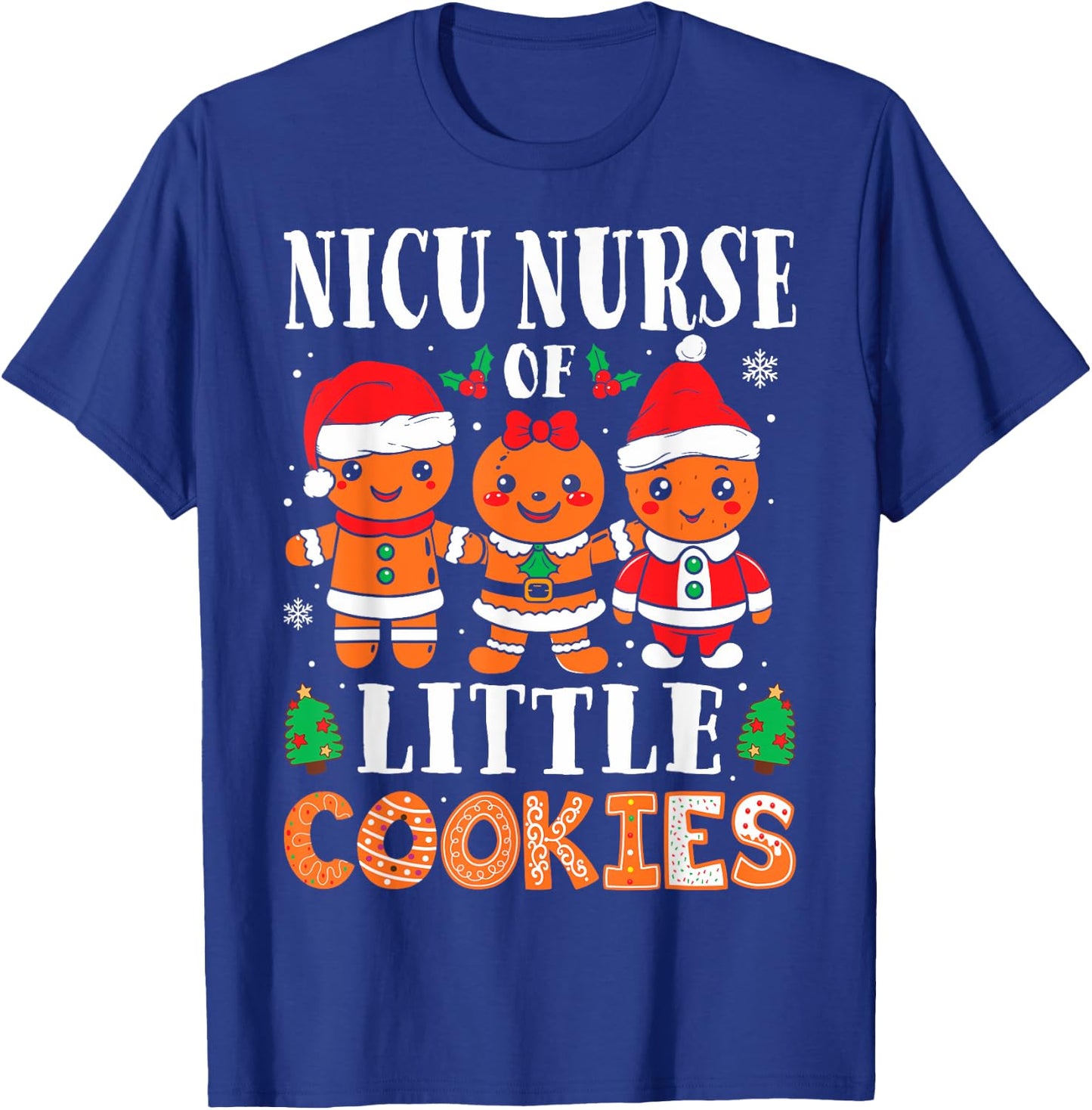 NICU Nurse of Smart Cookies Gingerbread Nurse Christmas T-Shirt - T-Shirt | Royal