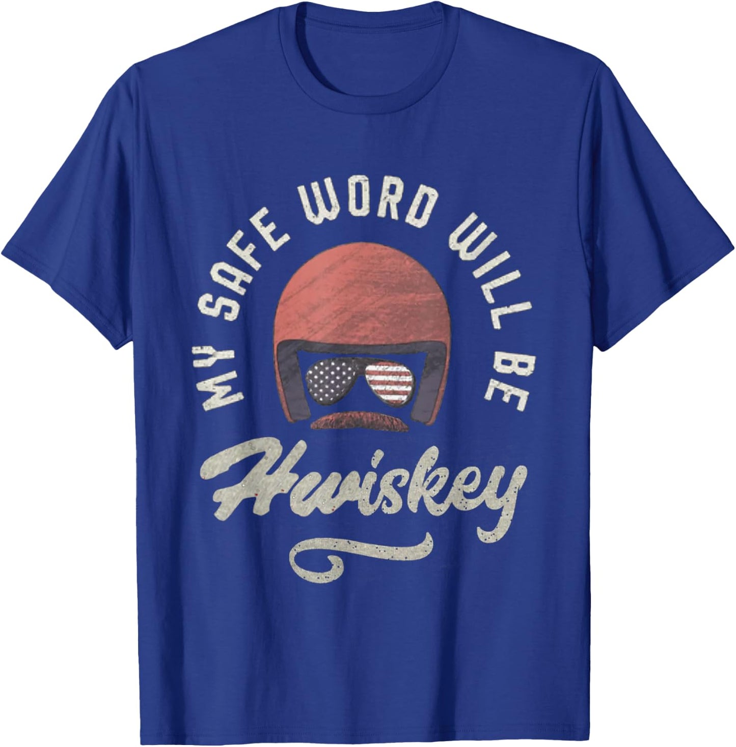 My Safe Word Will Be Hwiskey Funny Movies Saying Lovers T-Shirt - T-Shirt | Royal