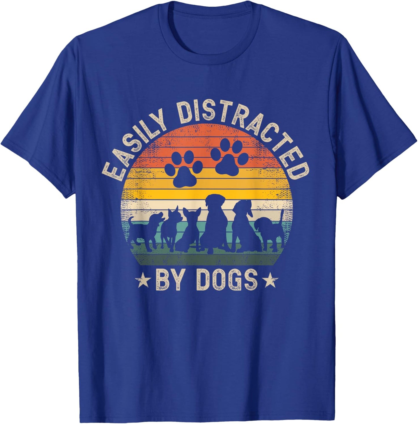 Easily Distracted by Dogs Pet Dog Lover T-Shirt - T-Shirt | Royal