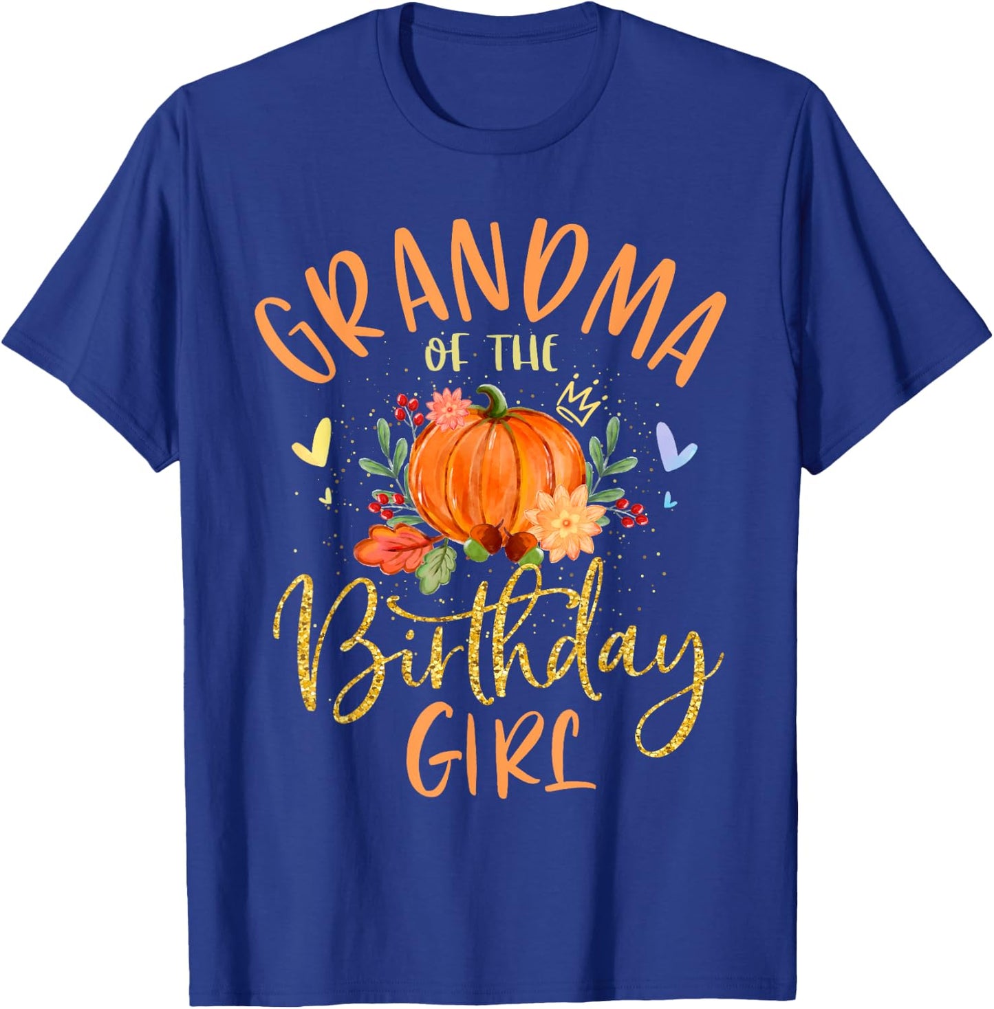Grandma Of The Birthday Girl Pumpkin Themed Nana Gigi T-Shirt - T-Shirt | Royal