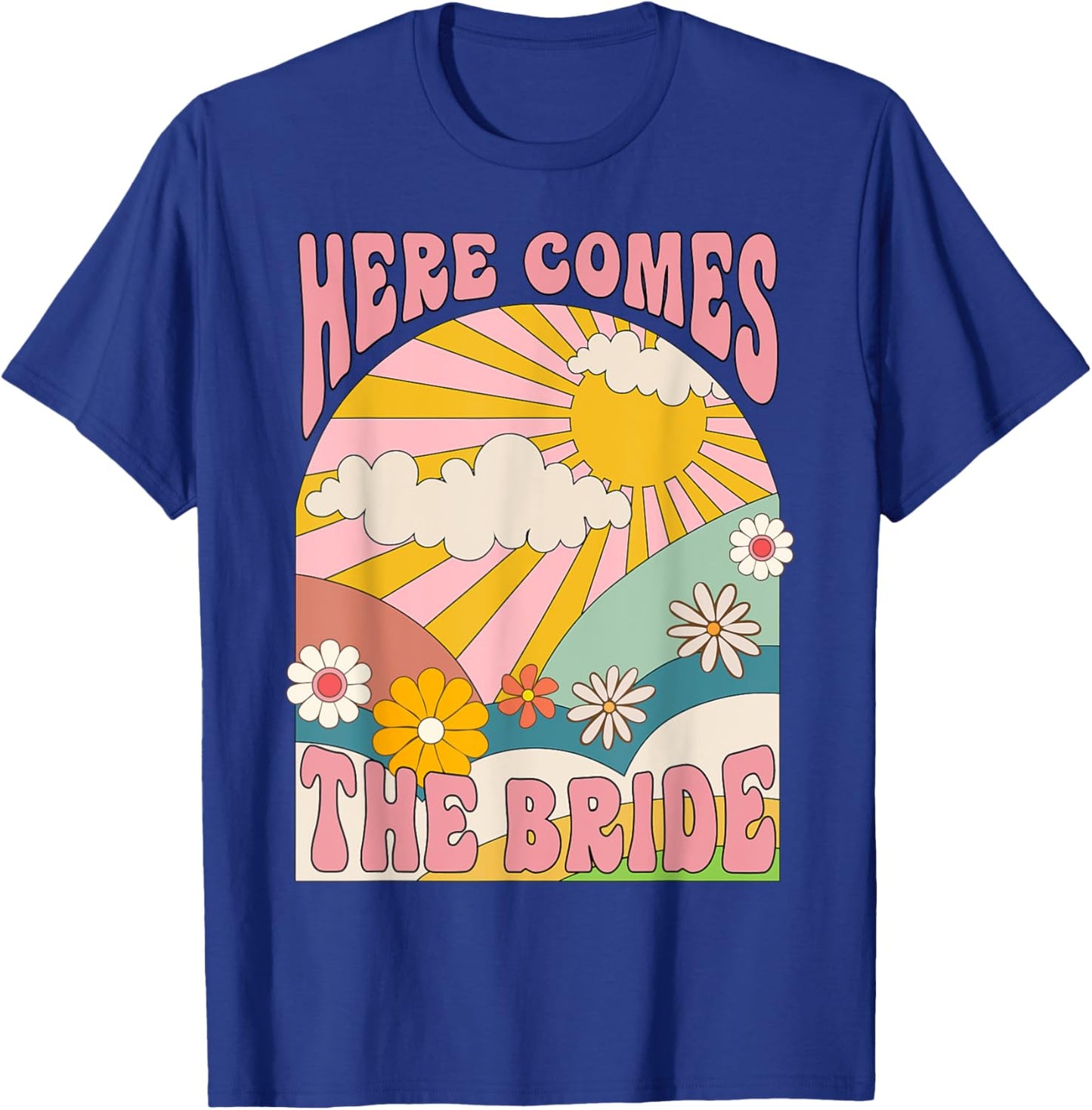 Here Come The Bride Groovy 70s Hippie Bachelorette Party T-Shirt - T-Shirt | Royal