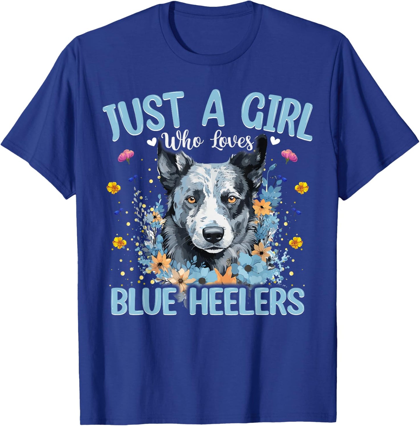 Just A Girl Who Loves Blue Heeler Dog Women and Girls T-Shirt - T-Shirt | Royal