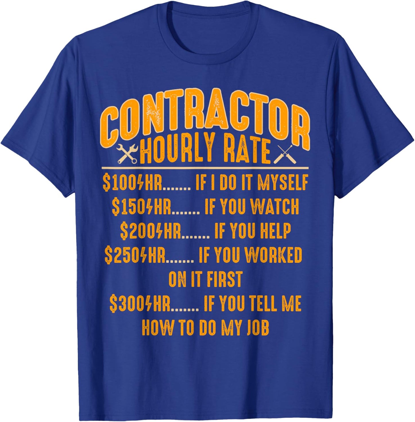 Contractor Hourly Rate Price Chart Funny Labor Handyman T-Shirt - T-Shirt | Royal