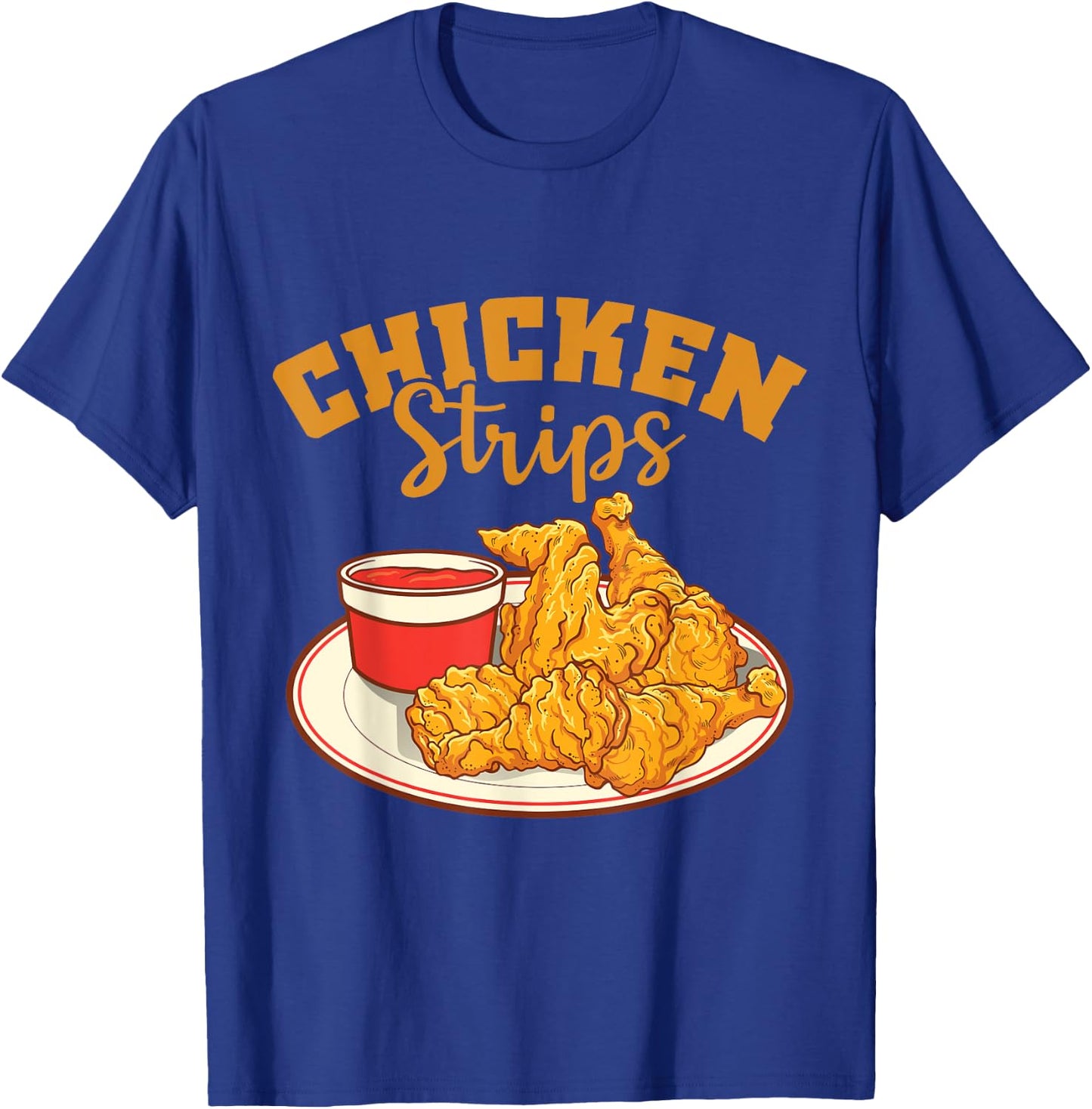Chicken Strips Fried Chicken Lover T-Shirt - T-Shirt | Royal