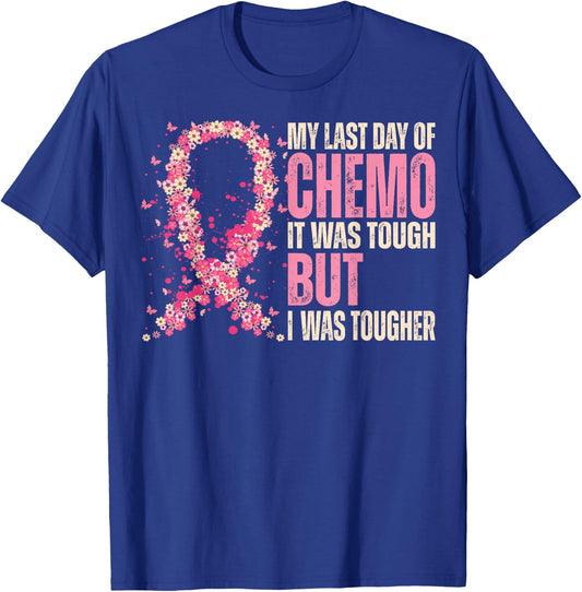 My Last Day of Chemo It Was Tough - Breast Cancer Awareness T-Shirt - T-Shirt | Royal