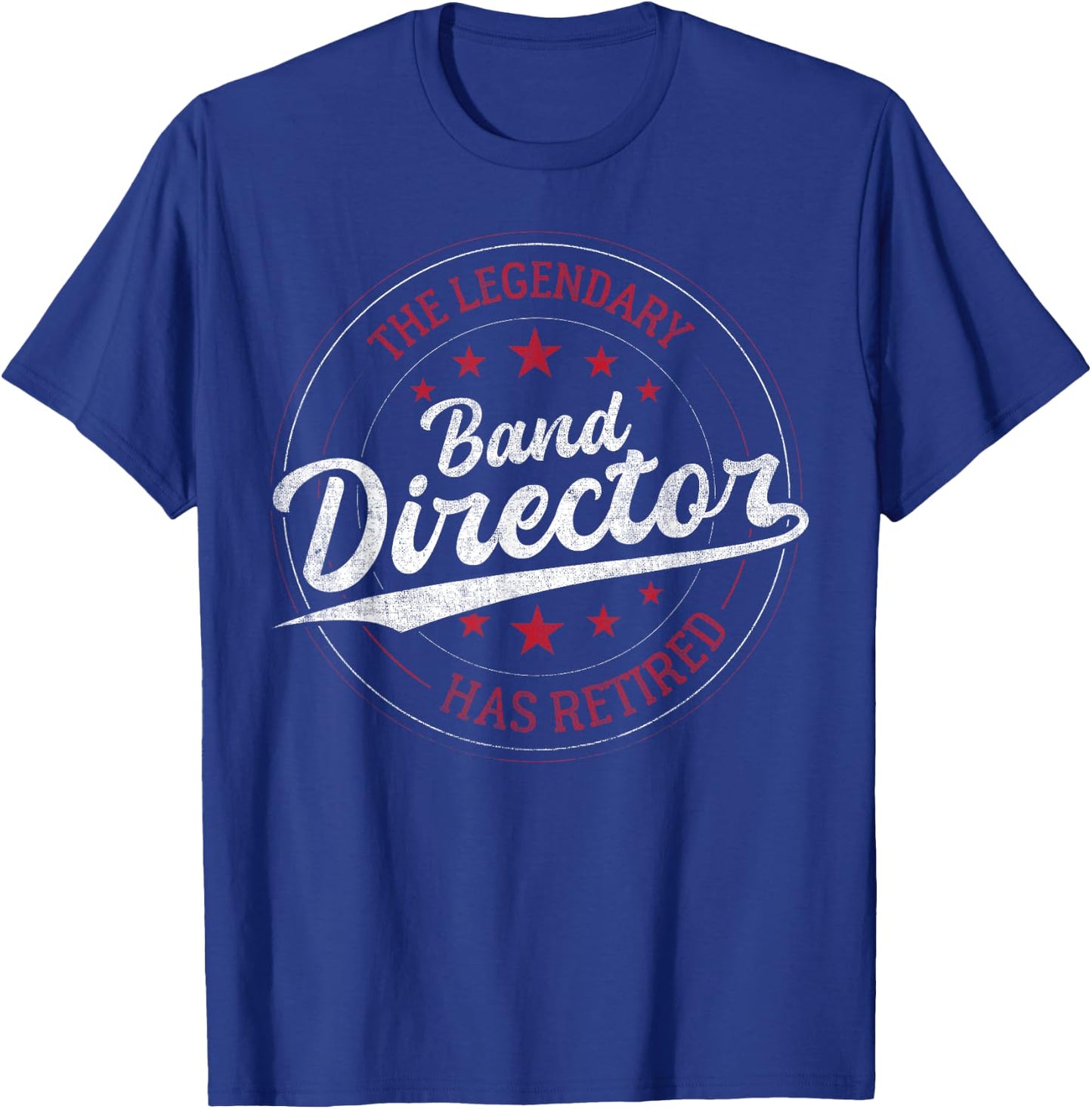 Legendary Retired Band Director T-Shirt - T-Shirt | Royal