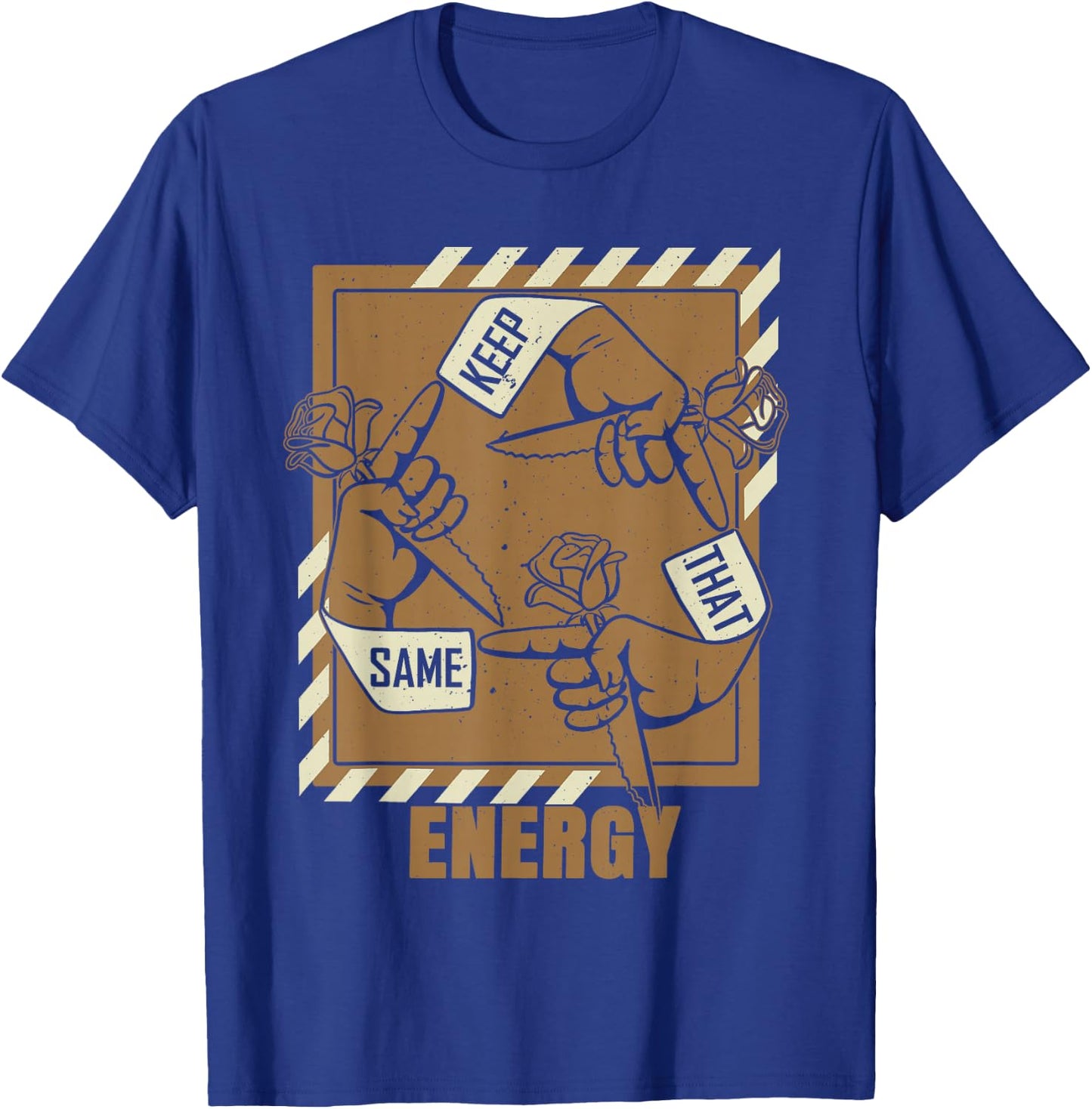 Brown Keep That Same Energy Brown Color Graphic T-Shirt - T-Shirt | Royal