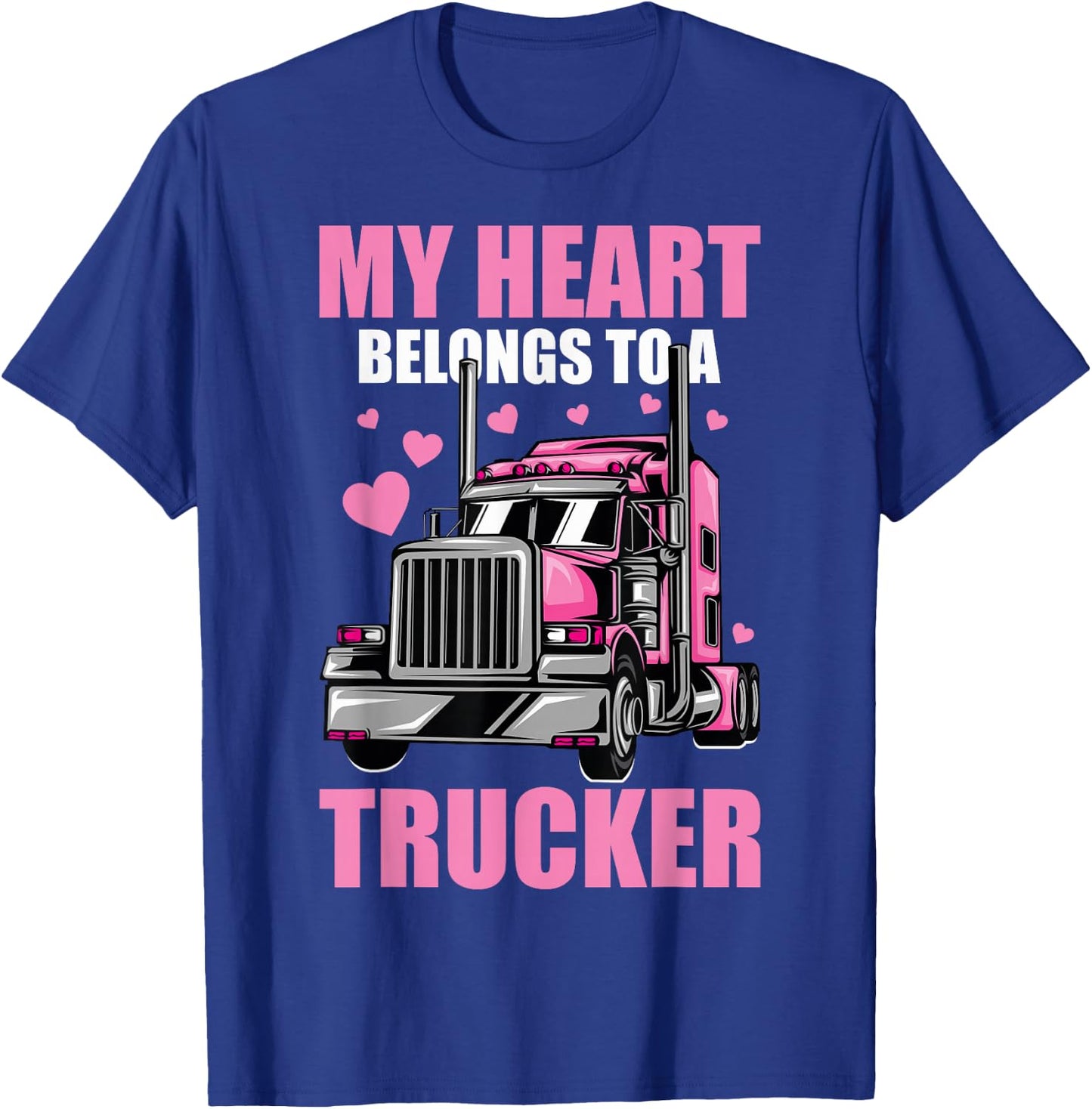 Cute My Heart Belongs To A Trucker Wife Trucker Girlfriend T-Shirt - T-Shirt | Royal