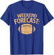 Weekend Forecast - American USA Football Player Sports Lover T-Shirt - T-Shirt | Royal