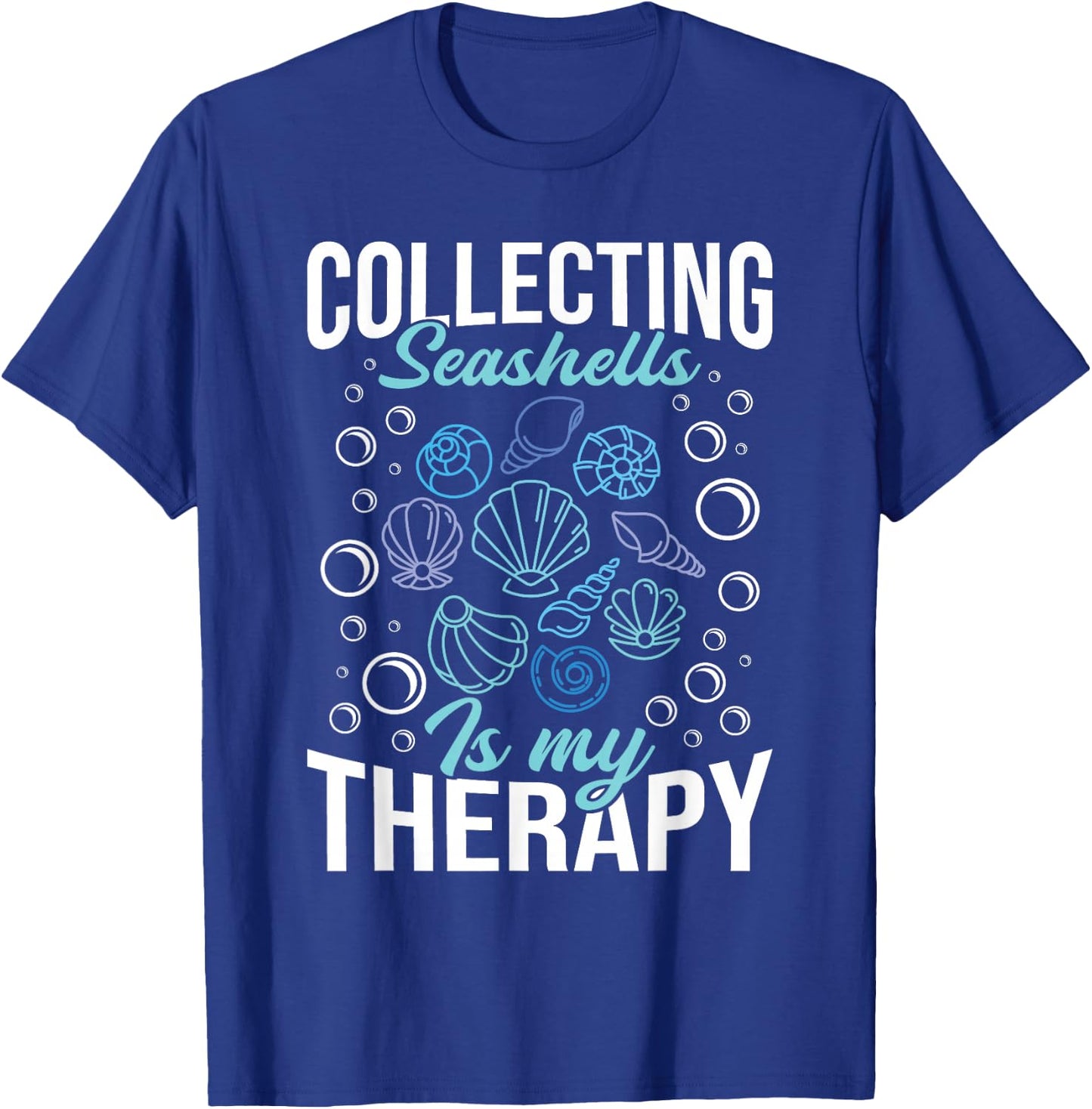 Collecting Seashells Is My Therapy - Shelling Beachcomber T-Shirt - T-Shirt | Royal