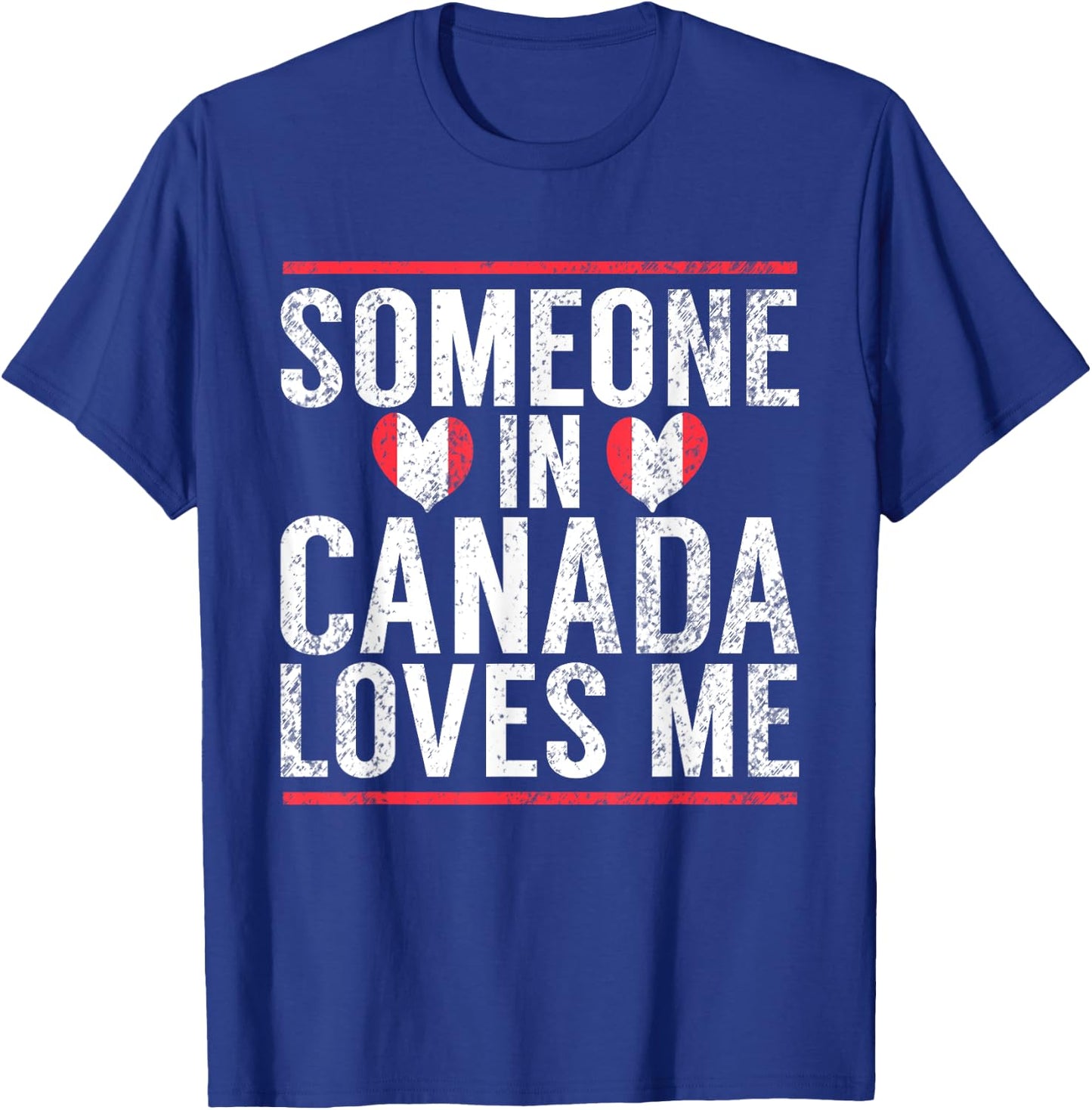Someone in Canada Loves me Canadian T-Shirt - T-Shirt | Royal
