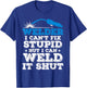 Welder i cant fix stupid but i can weld it shut T-Shirt - T-Shirt | Royal
