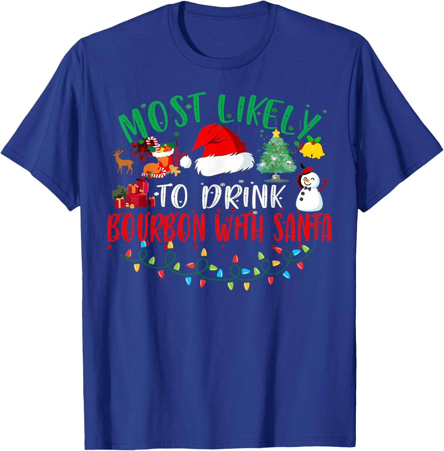 Most Likely To Drink Bourbon With Santa Matching Christmas T-Shirt - T-Shirt | Royal